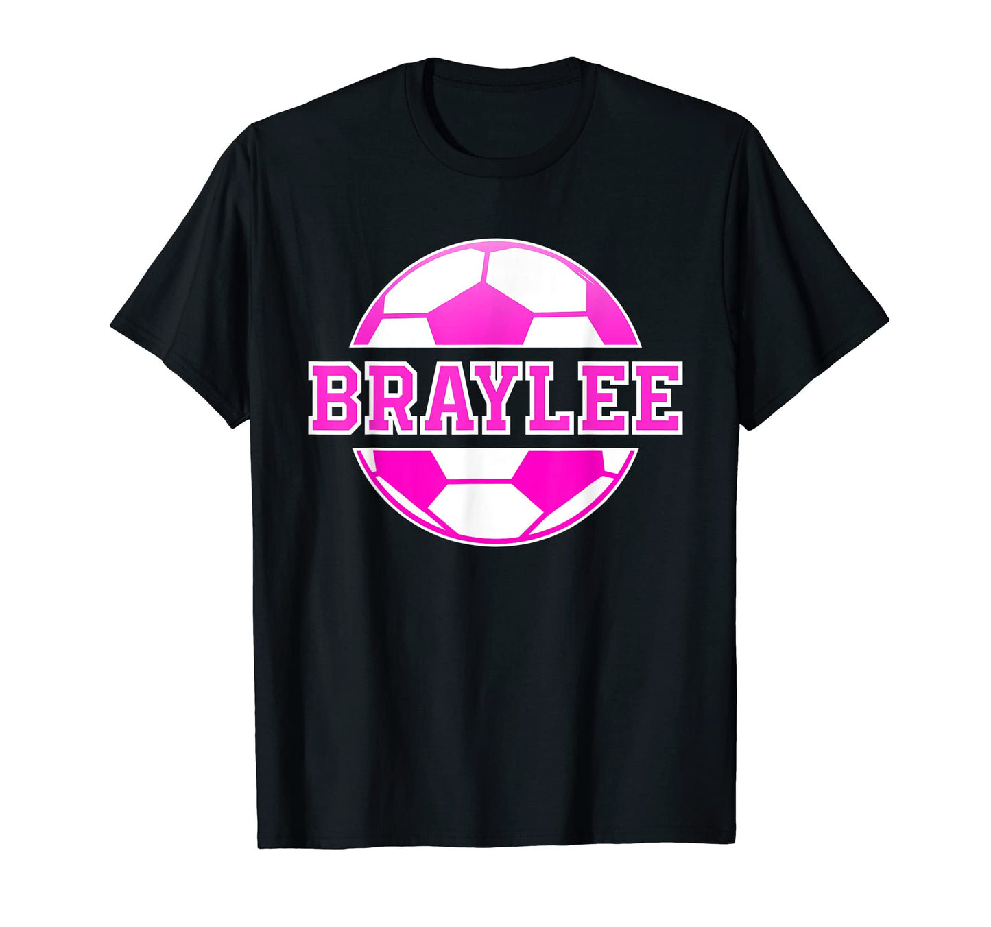 Braylee Name Soccer Play Football T-Shirt - Unique Graphic for Adults - T-Shirt, Sweatshirt, Hoodie