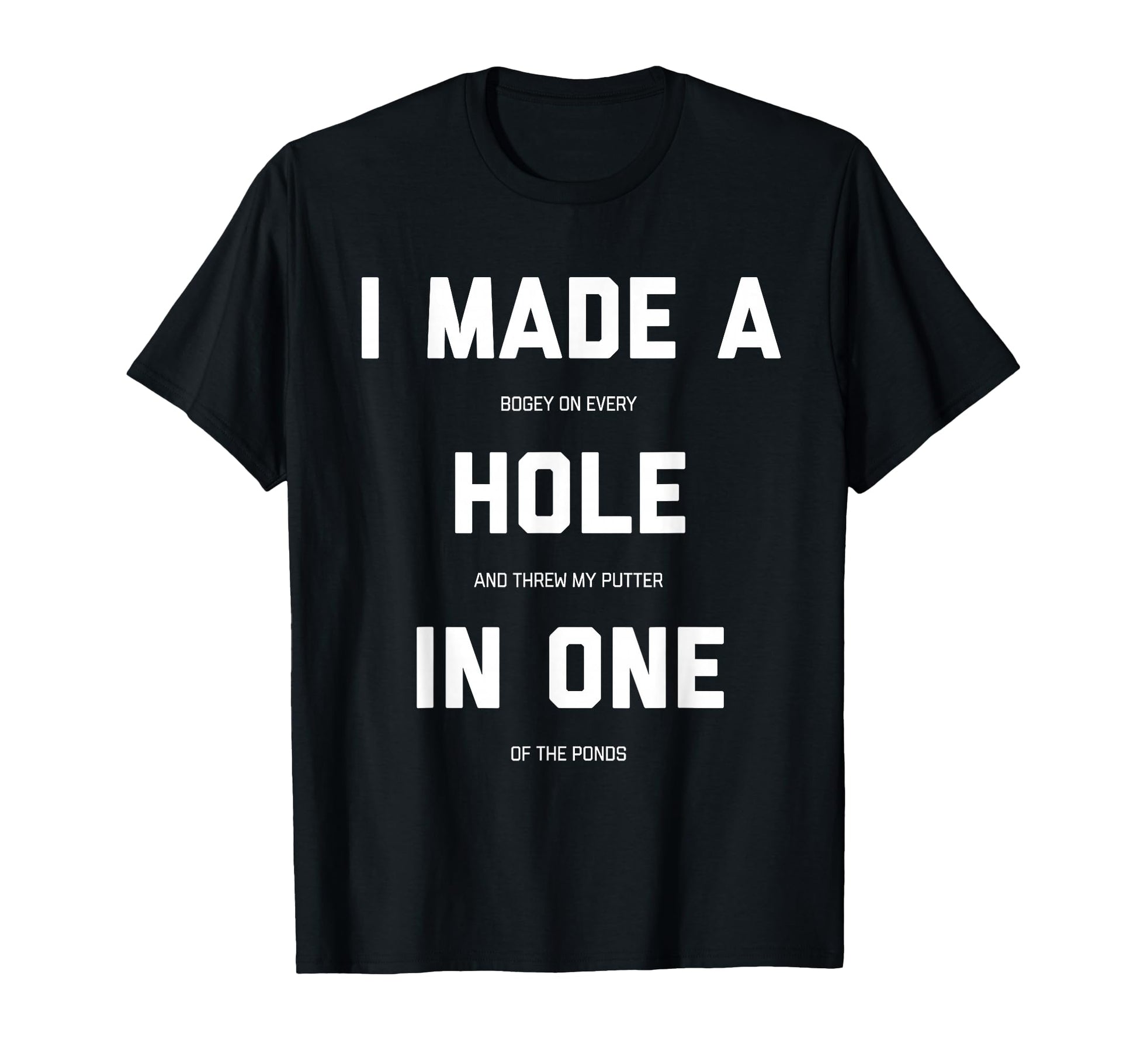 Funny Golf Hole One Golf Gag Gifts T-Shirt - Minimalist Print Men Women - T-Shirt, Sweatshirt, Hoodie