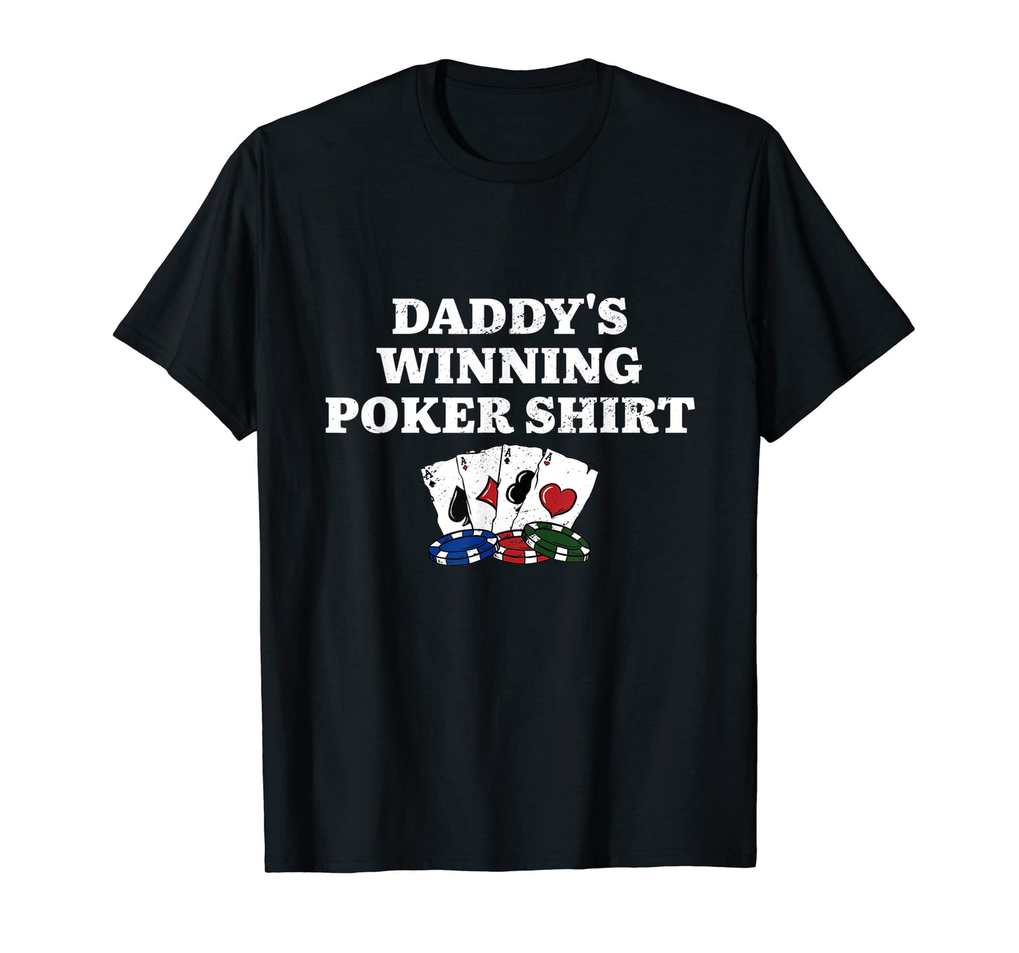 Daddys Winning Poker Card Games Dad T-Shirt - Minimalist Print Men Women - T-Shirt, Sweatshirt, Hoodie