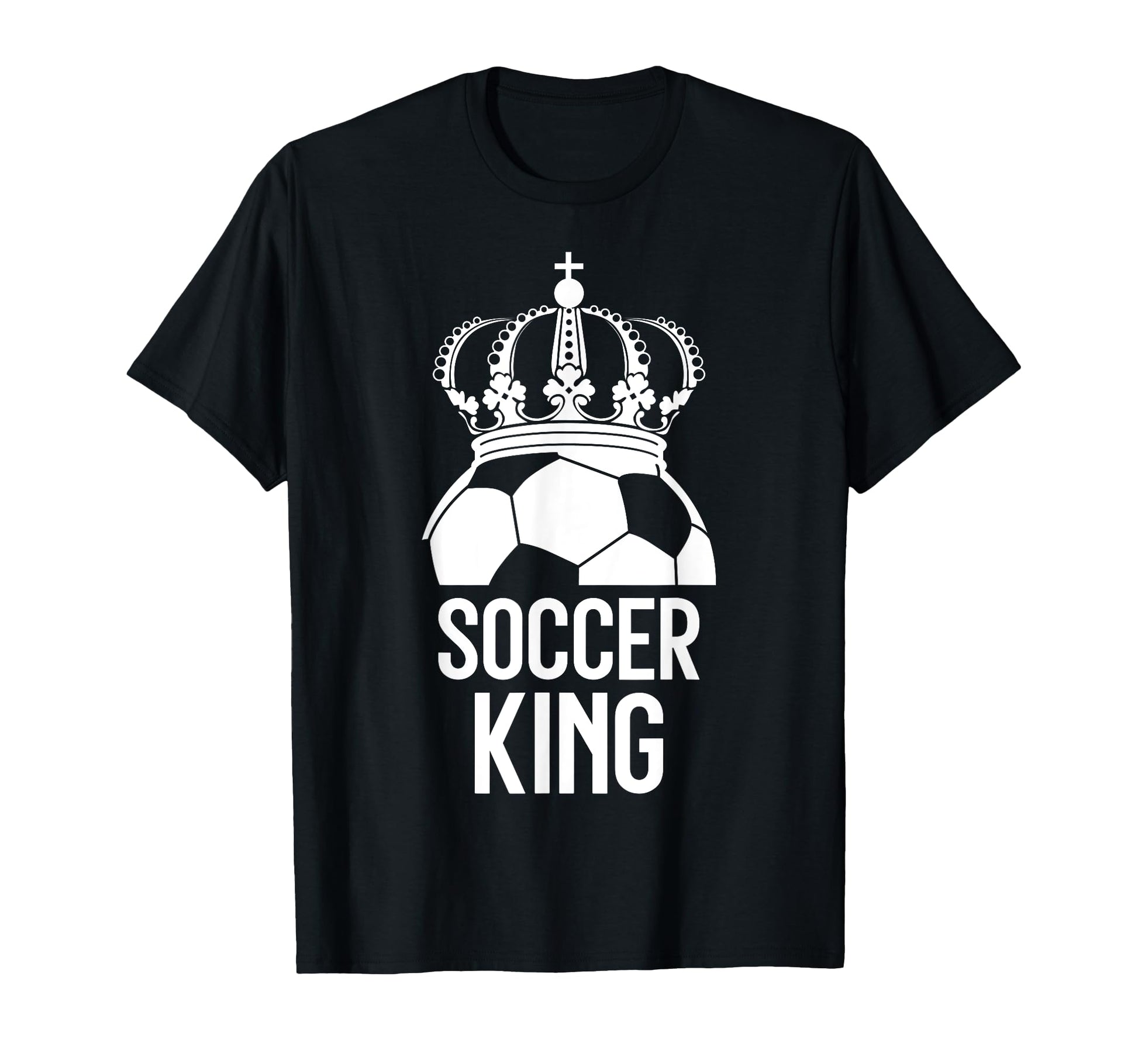 Soccer Player Soccer King T-Shirt - Novelty Apparel for Adults - T-Shirt, Sweatshirt, Hoodie