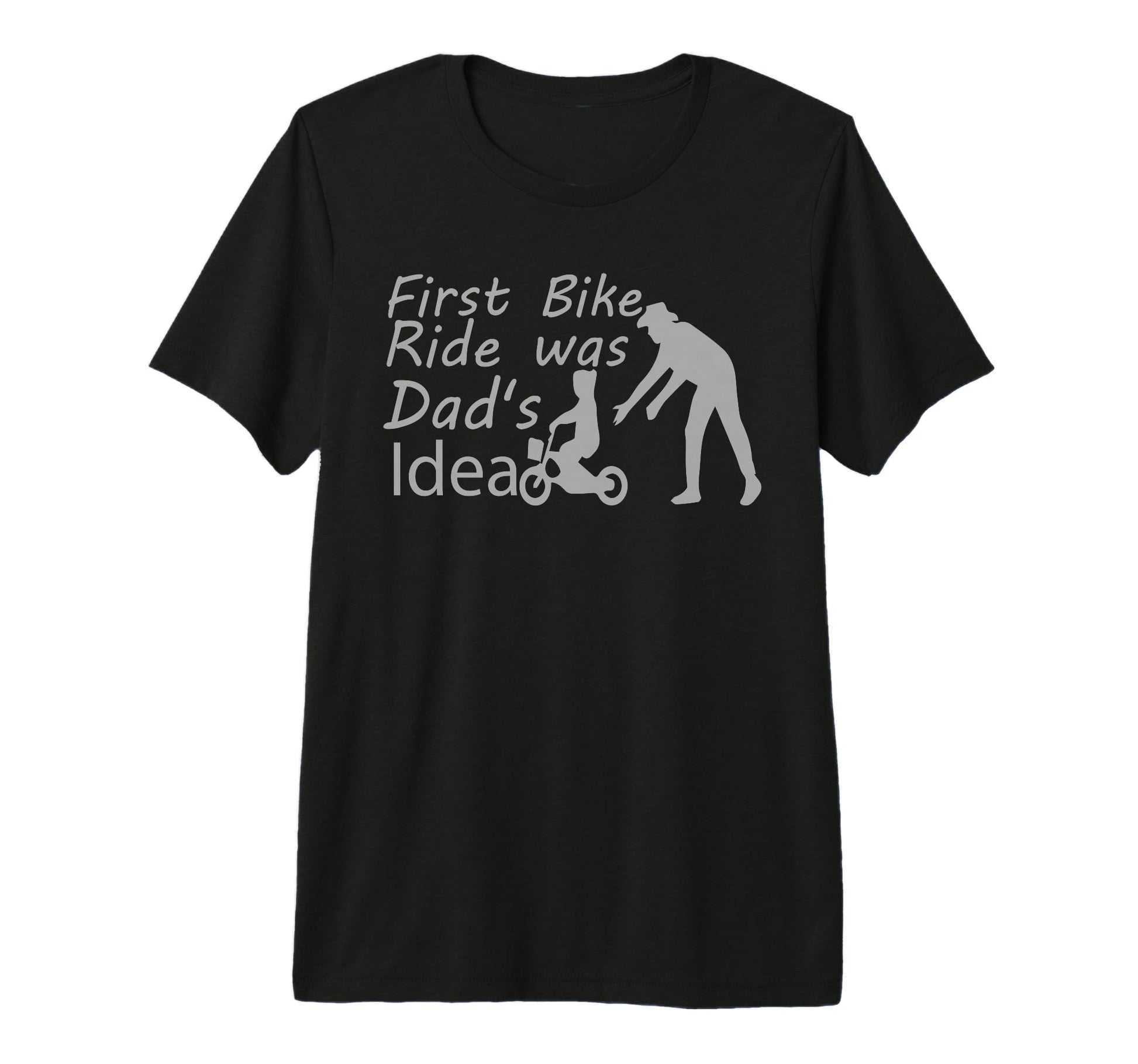 First Bike Ride Was Dads Father And T-Shirt - Trendy Graphic Men Women - T-Shirt, Sweatshirt, Hoodie