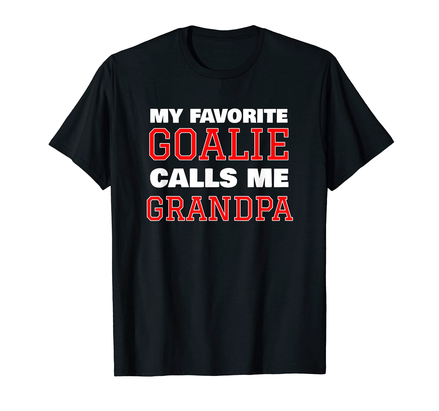 Mens My Favorite Goalie Calls Me T-Shirt - Custom Art Print Men Women - T-Shirt, Sweatshirt, Hoodie