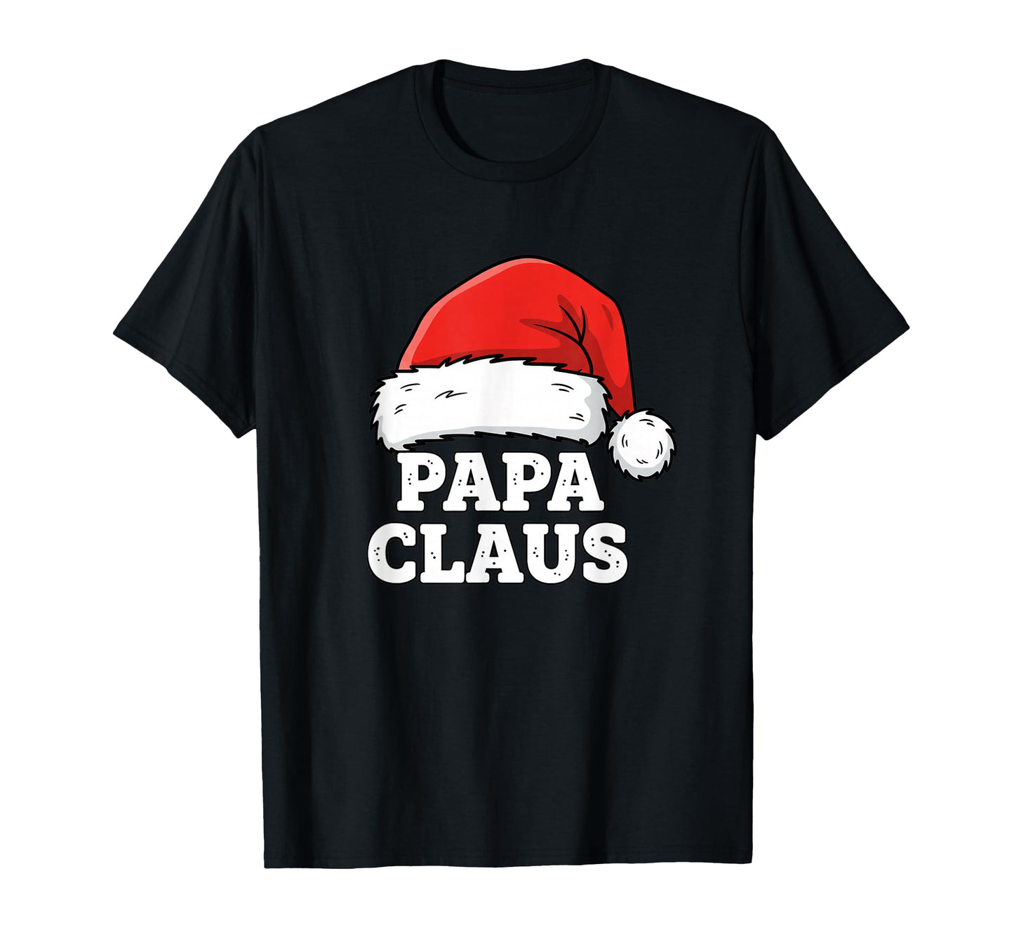 Dad Papa Claus Santa Hat Dad T-Shirt - Minimalist Print for Adults - T-Shirt, Sweatshirt, Hoodie