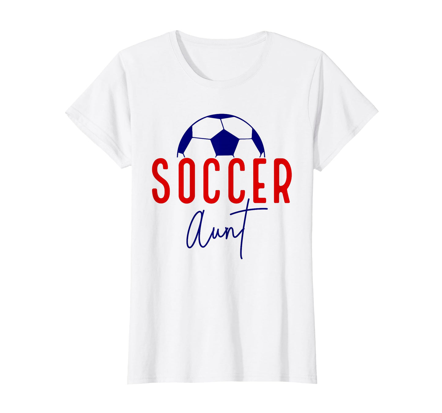 Soccer Aunt Soccer Ball Auntie T-Shirt - Casual Everyday Wear Unisex - T-Shirt, Sweatshirt, Hoodie