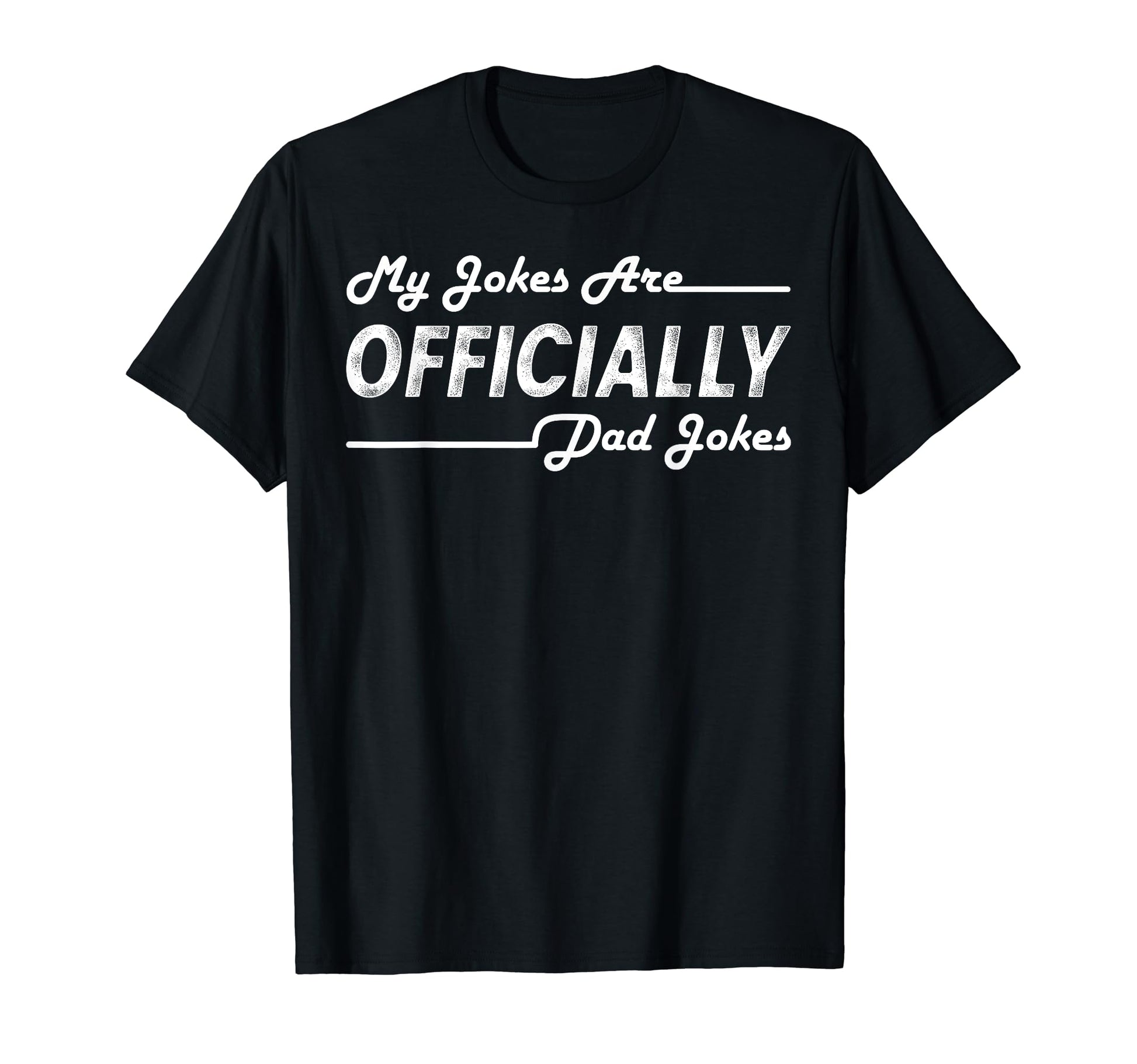 My Jokes Are Officially Dad Jokes T-Shirt - Aesthetic Graphic Men Women - T-Shirt, Sweatshirt, Hoodie