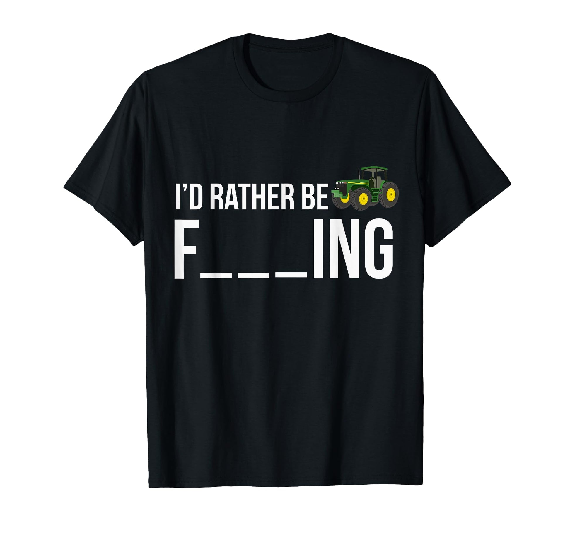 Id Rather Be Farming Funny Farmer Gift T-Shirt - Novelty Apparel Unisex - T-Shirt, Sweatshirt, Hoodie