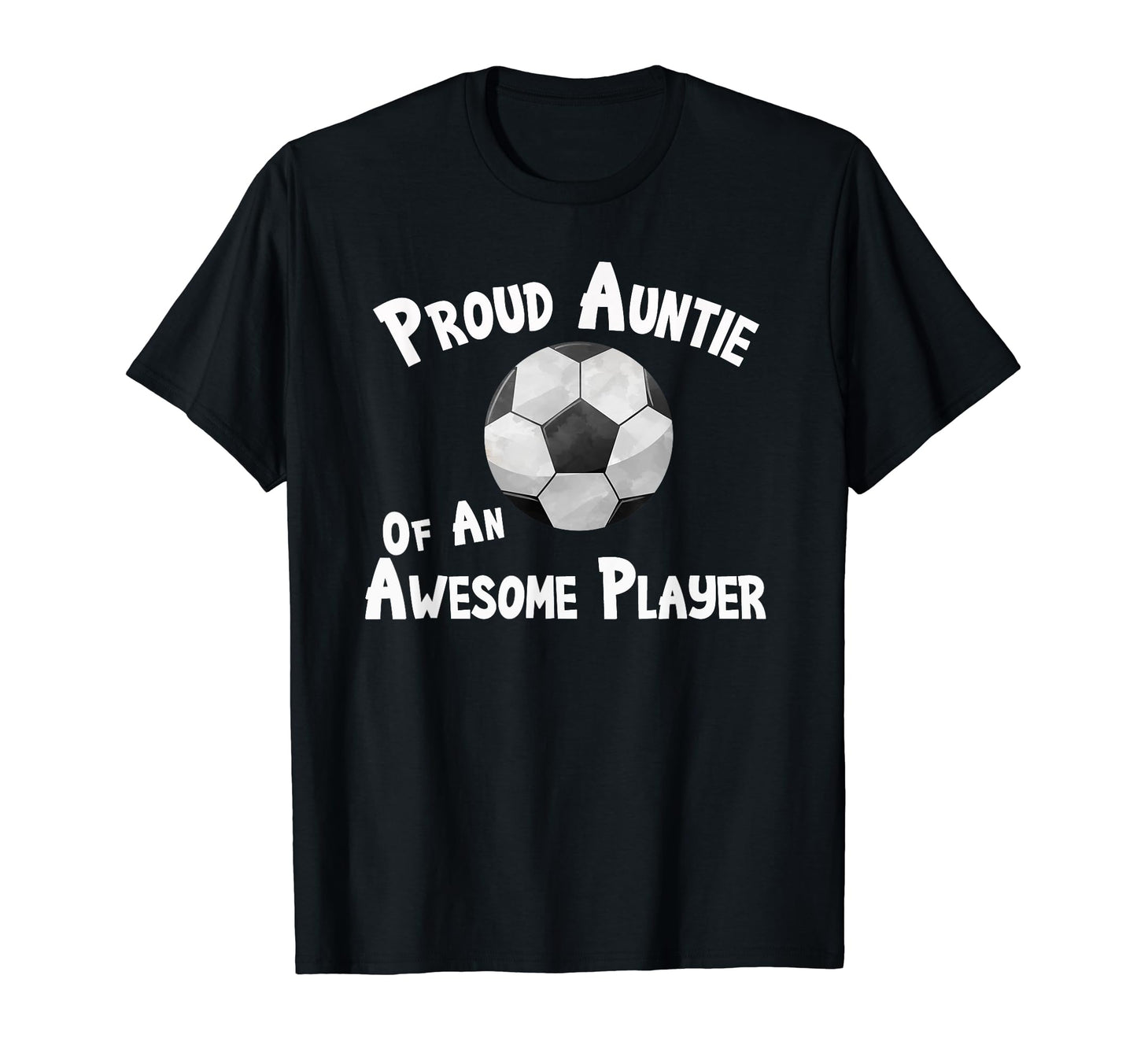 Soccer Proud Auntie Awesome Player T-Shirt - Graphic Print Men Women - T-Shirt, Sweatshirt, Hoodie