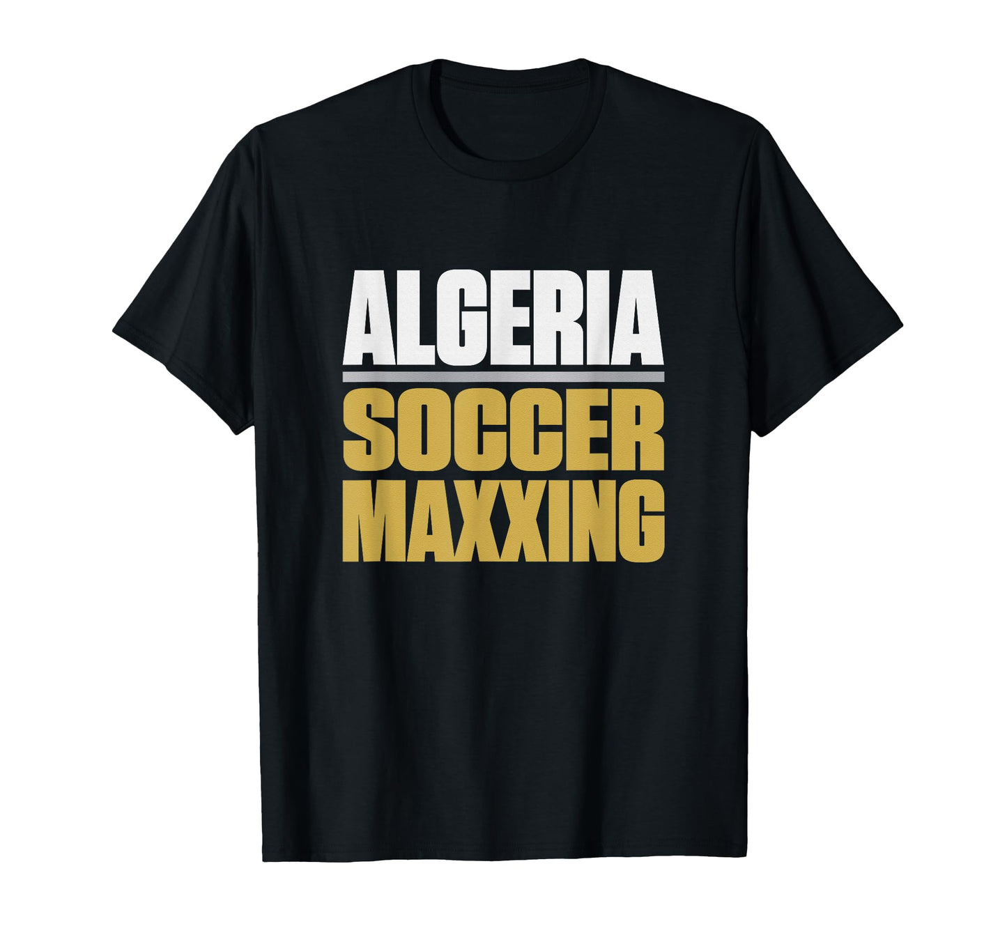 Algeria Soccermaxxing Soccer Fan 2026 T-Shirt - Fun Novelty Design Unisex - T-Shirt, Sweatshirt, Hoodie
