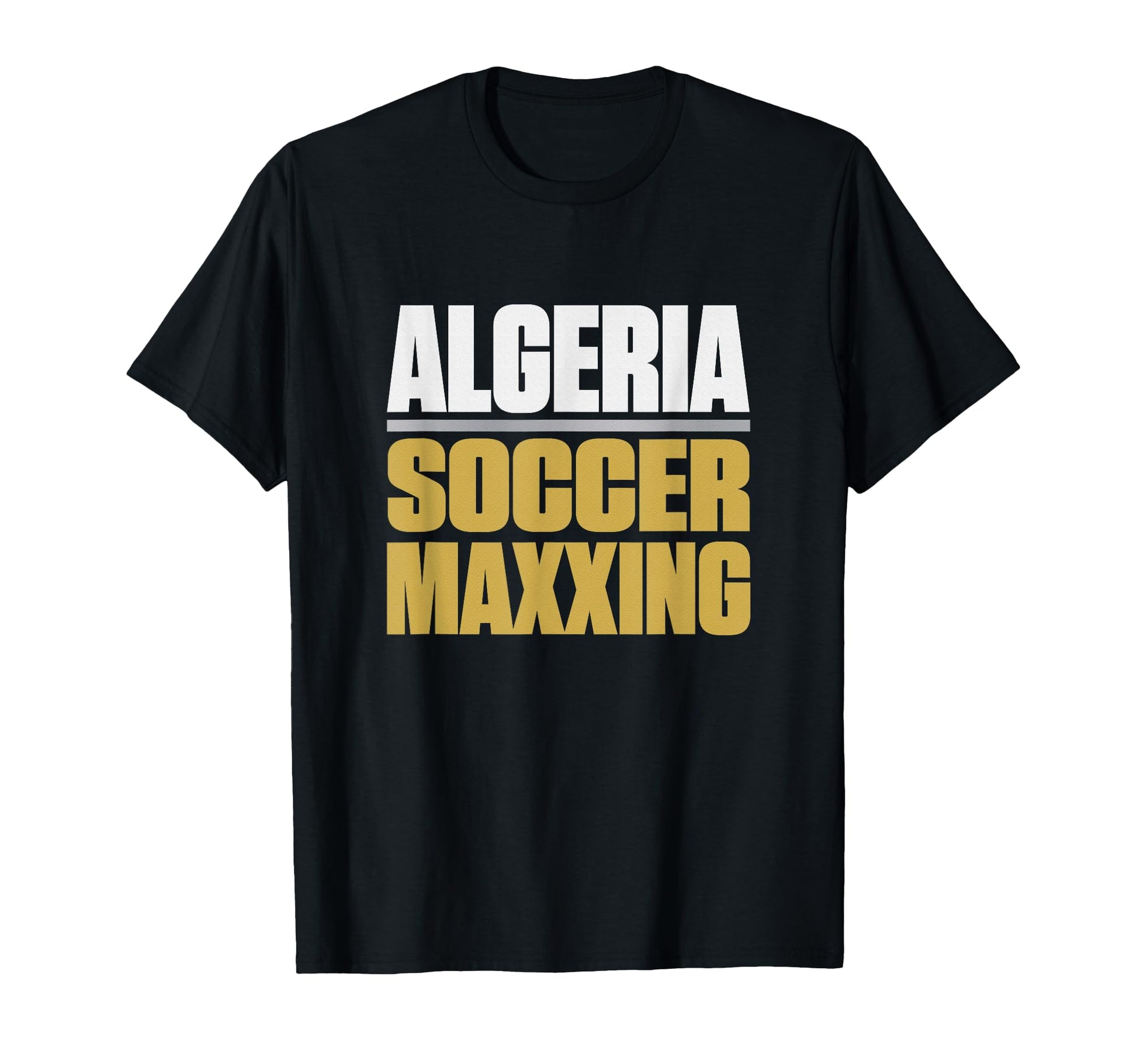 Algeria Soccermaxxing Soccer Fan 2026 T-Shirt - Fun Novelty Design Unisex - T-Shirt, Sweatshirt, Hoodie