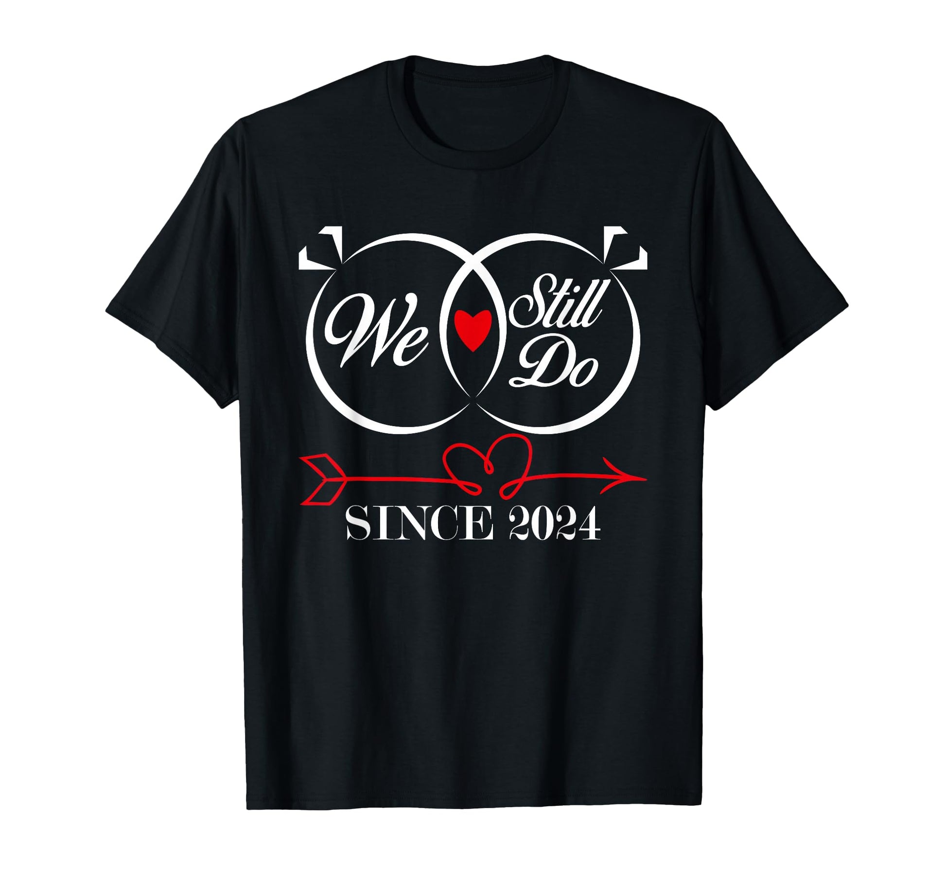 We Still Do Since 2024 Funny Couple T-Shirt - Trendy Graphic Unisex - T-Shirt, Sweatshirt, Hoodie