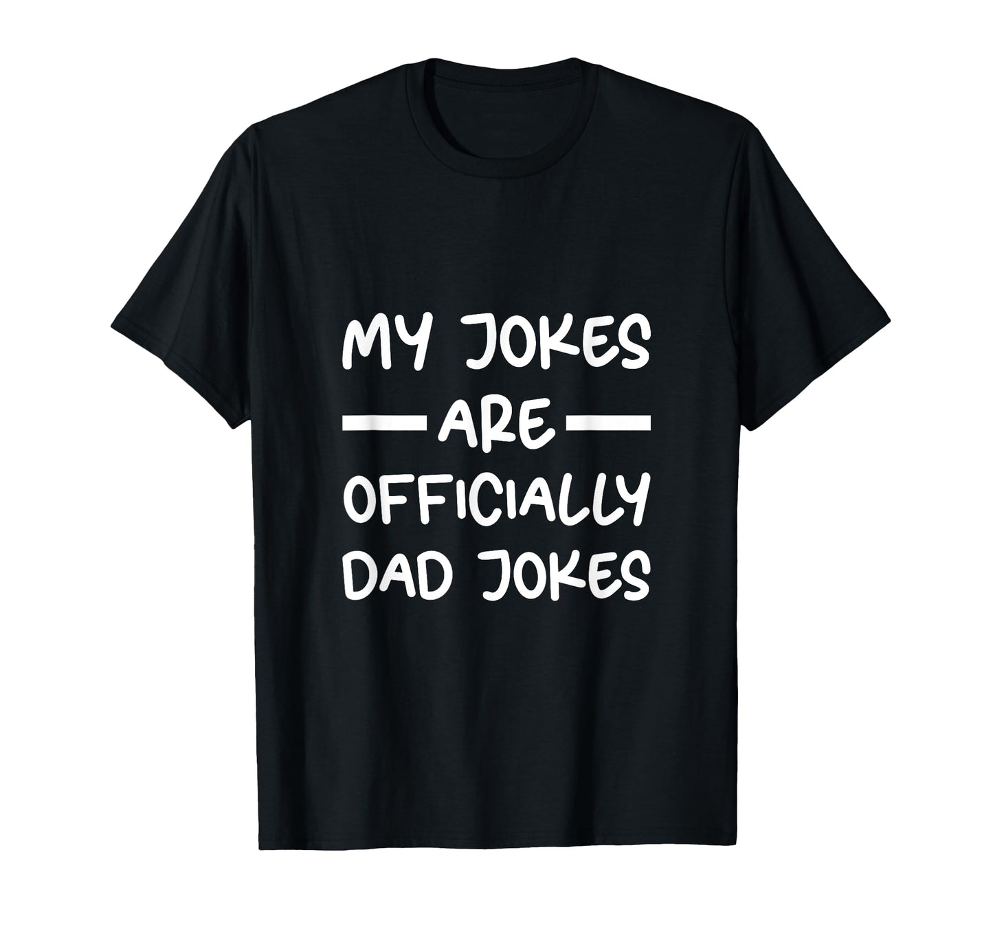 My Jokes Are Officially Dad Jokes T-Shirt - Trendy Graphic Men Women - T-Shirt, Sweatshirt, Hoodie