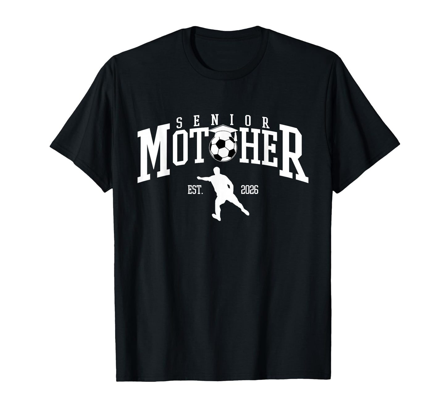 Soccer Senior Mom 2026 Senior Soccer T-Shirt - Unique Graphic Men Women - T-Shirt, Sweatshirt, Hoodie