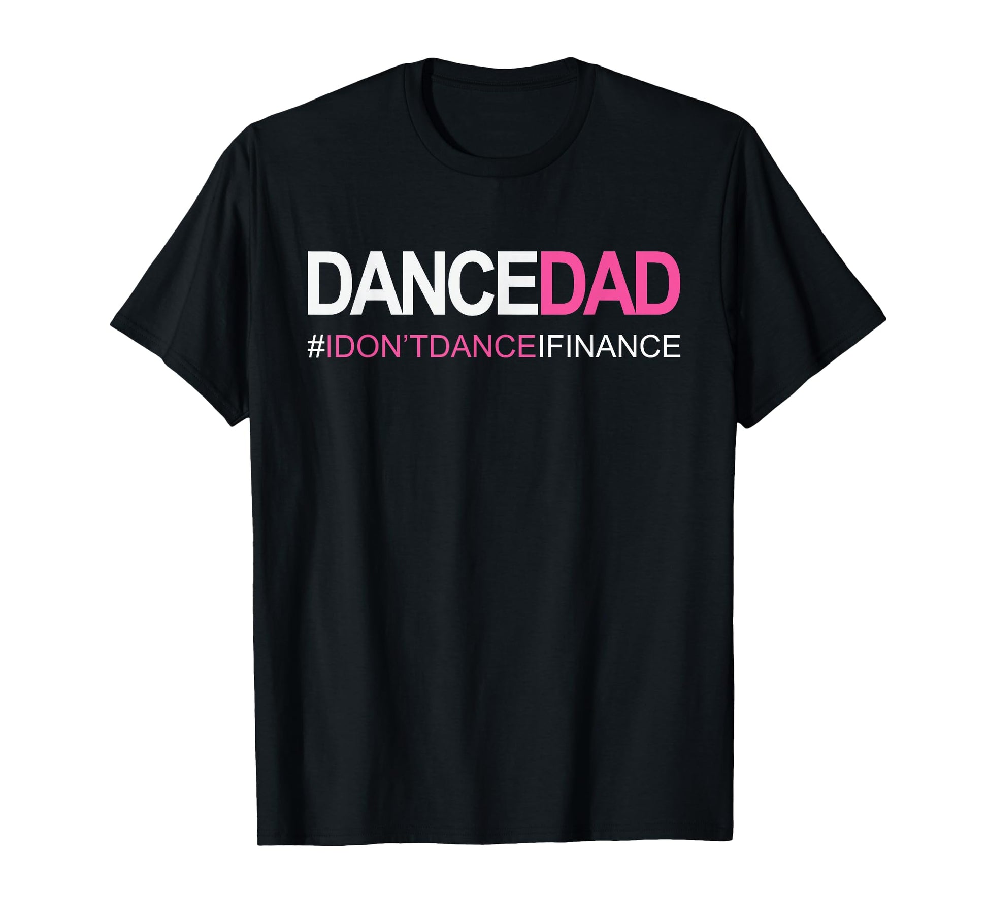 Dance Dad N Proud Dancing Daddy As I T-Shirt - Aesthetic Graphic Men Women - T-Shirt, Sweatshirt, Hoodie