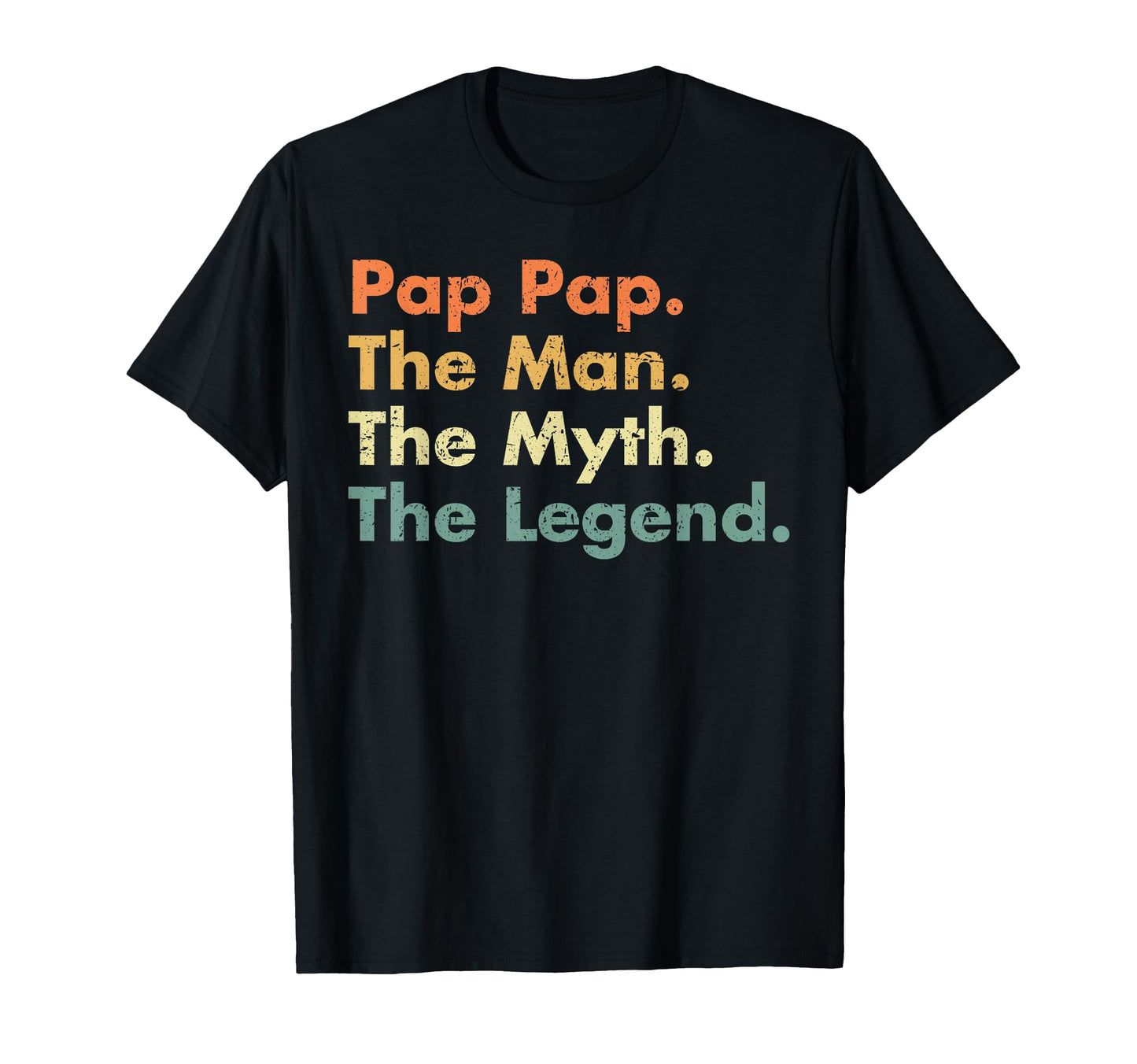 Pap Pap Myth Legend Father Dad Uncle Gift T-Shirt - Custom Art Print Unisex - T-Shirt, Sweatshirt, Hoodie