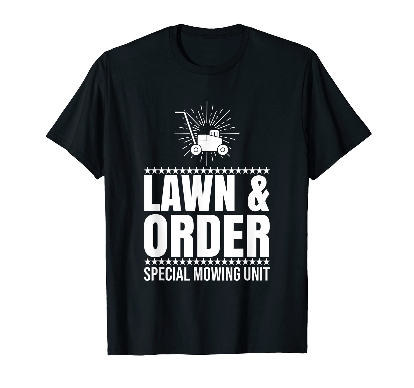 Lawn And Order Special Mowing Unit Mow T-Shirt - Graphic Print Men Women - T-Shirt, Sweatshirt, Hoodie