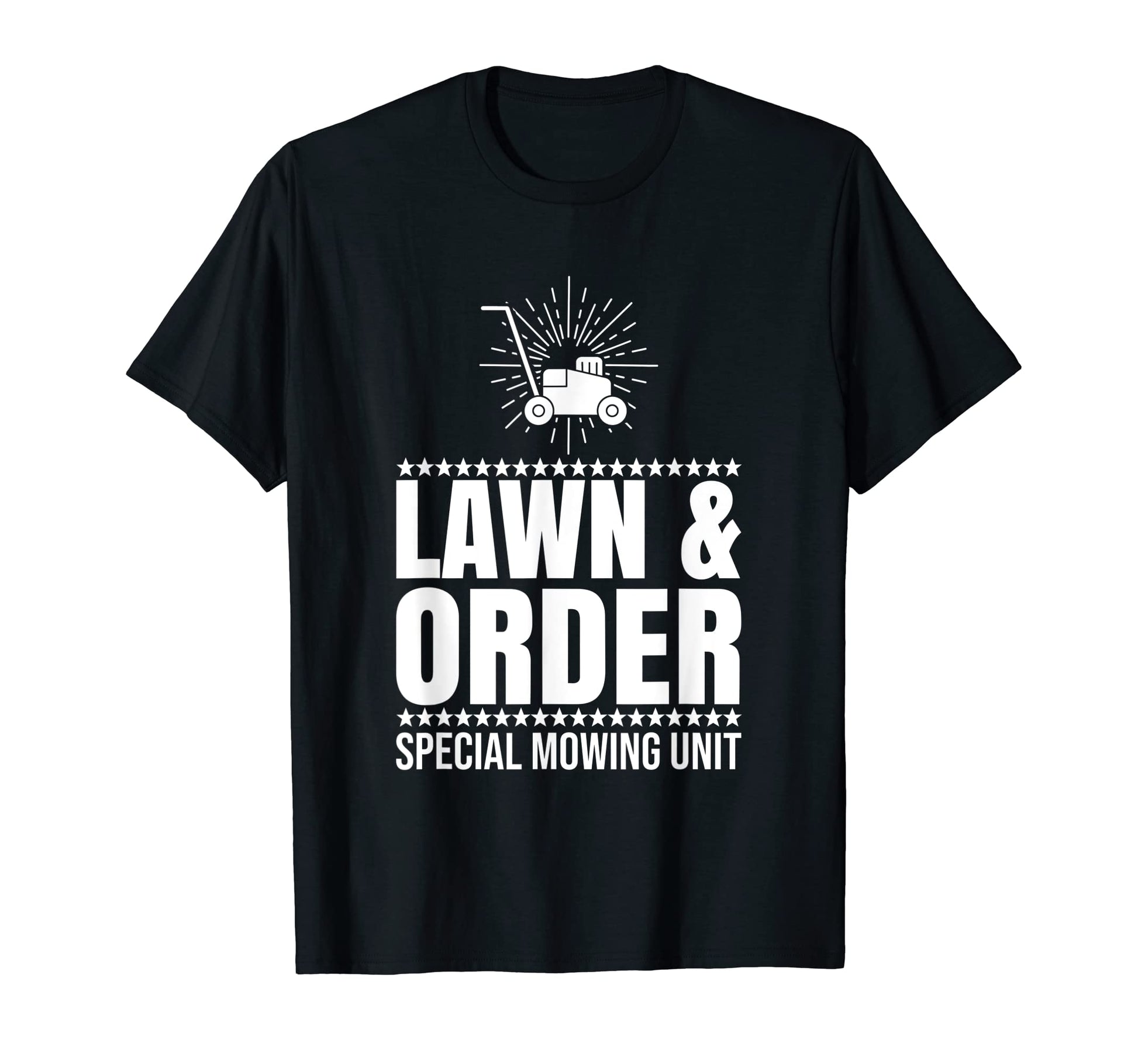 Lawn And Order Special Mowing Unit Mow T-Shirt - Graphic Print Men Women - T-Shirt, Sweatshirt, Hoodie