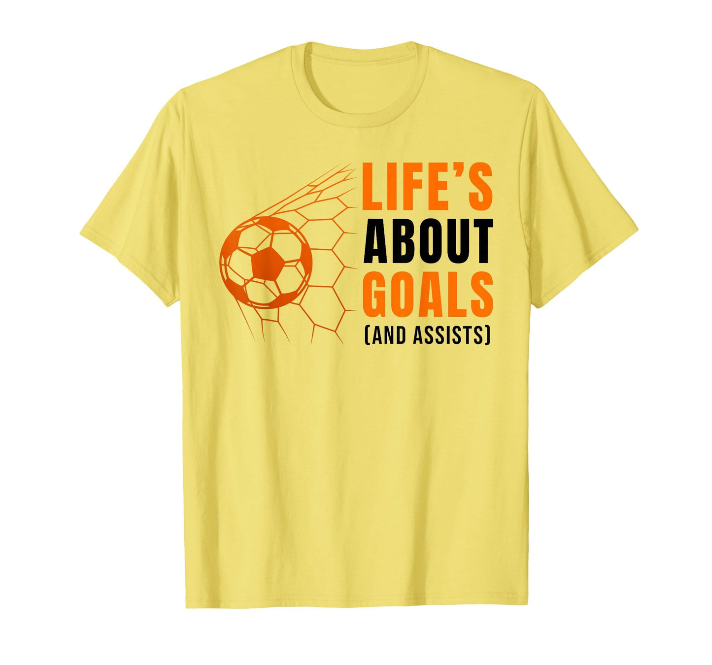 Lifes About Goals Soccer Football T-Shirt - Novelty Apparel Men Women - T-Shirt, Sweatshirt, Hoodie