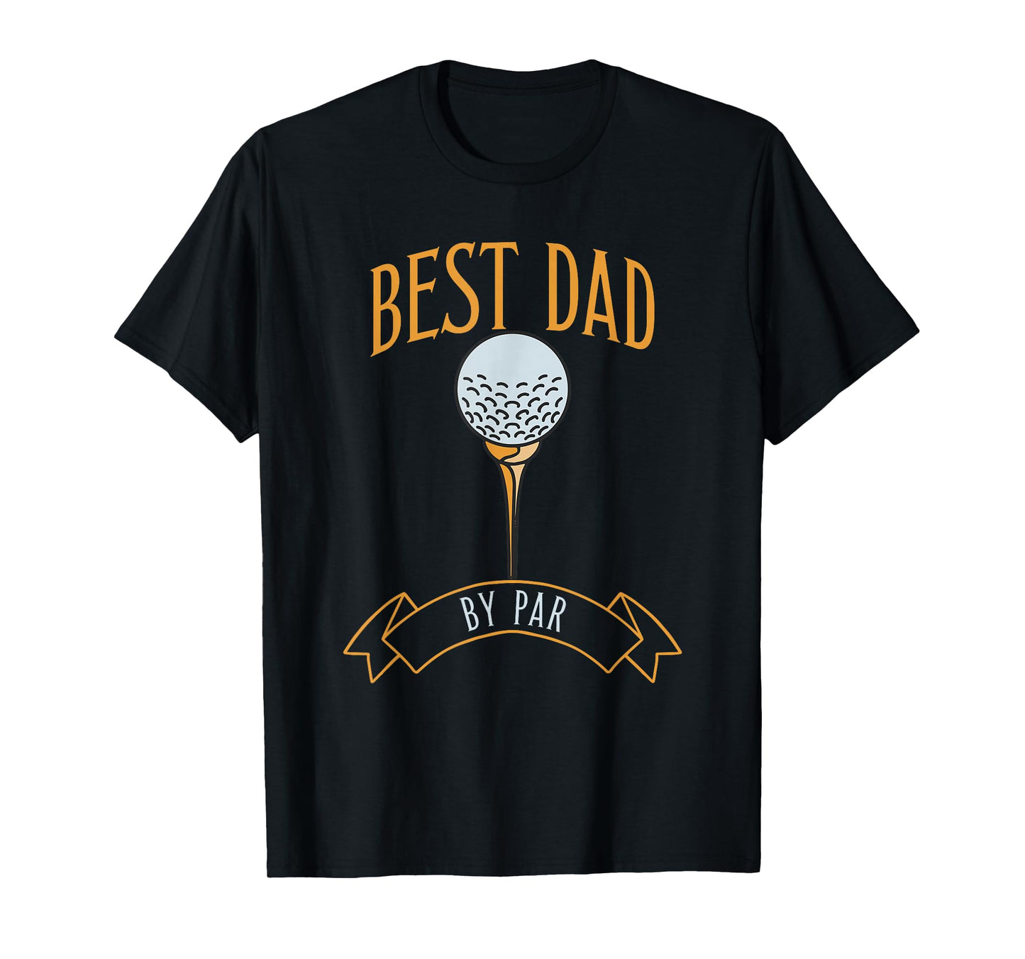 Best Dad Par Fathers Day Golf T-Shirt - Streetwear Style Unisex - T-Shirt, Sweatshirt, Hoodie