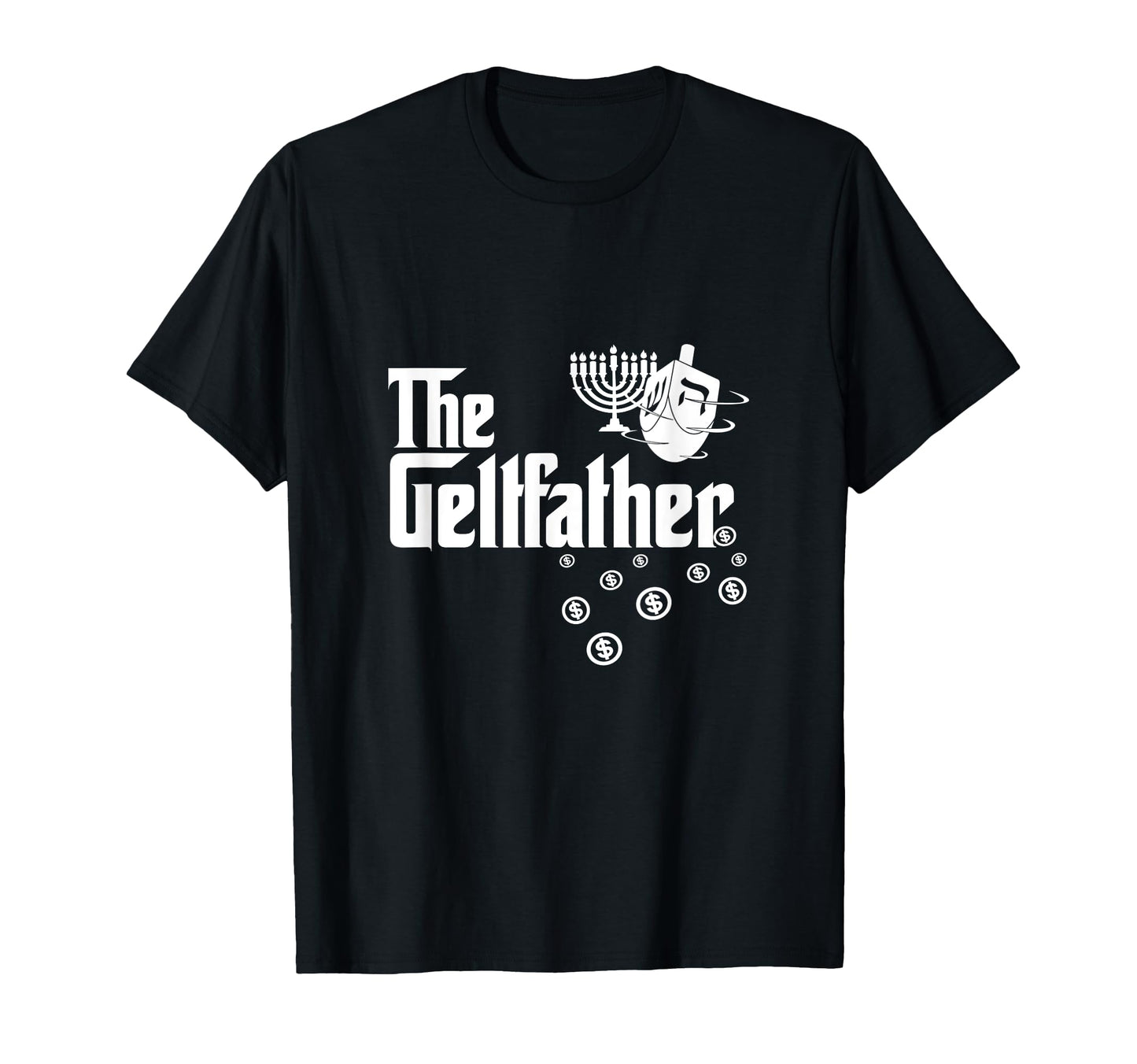 Geltfather Hanukkah Gelt Dreidel T-Shirt - Casual Everyday Wear Men Women - T-Shirt, Sweatshirt, Hoodie