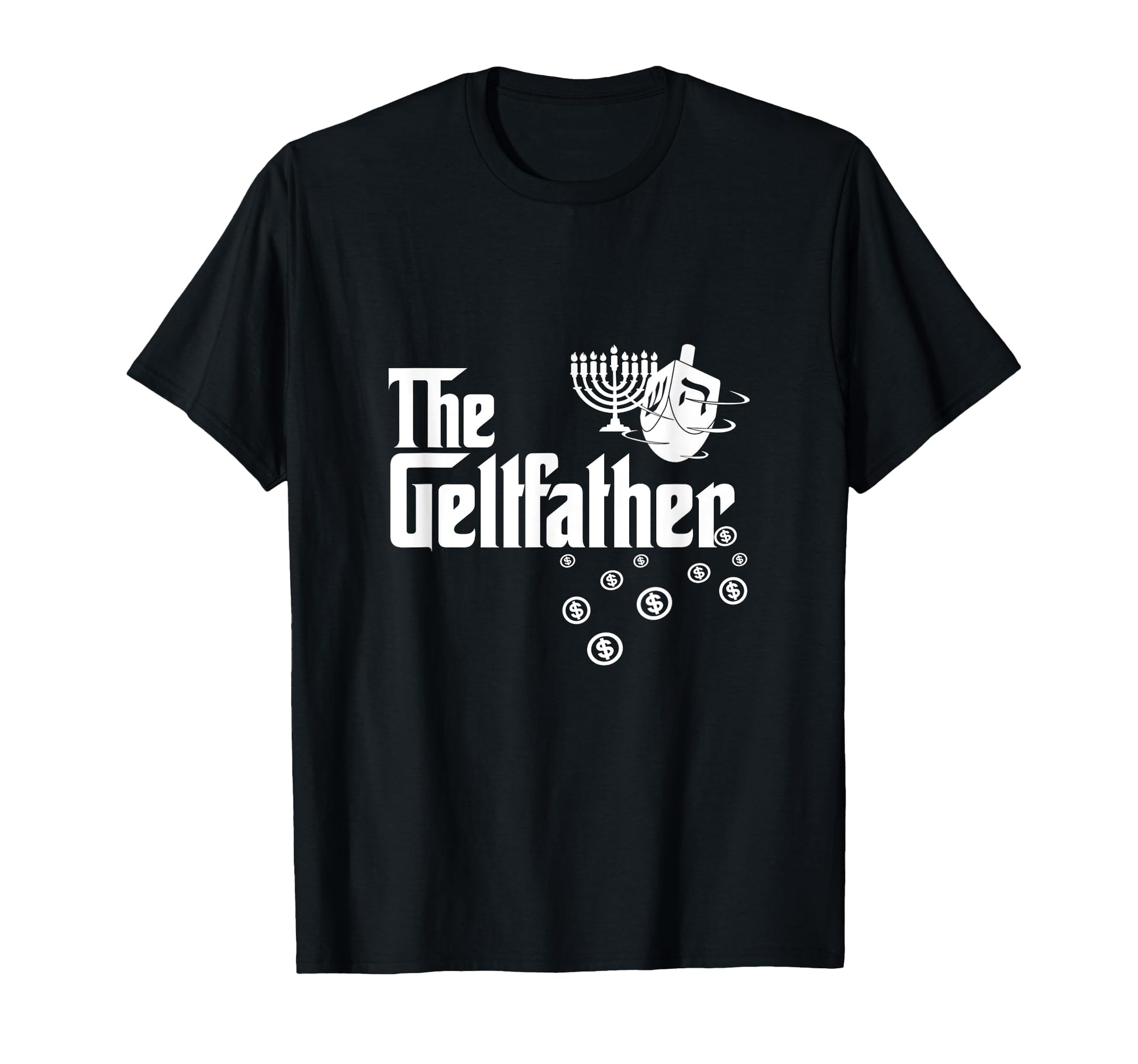 Geltfather Hanukkah Gelt Dreidel T-Shirt - Casual Everyday Wear Men Women - T-Shirt, Sweatshirt, Hoodie
