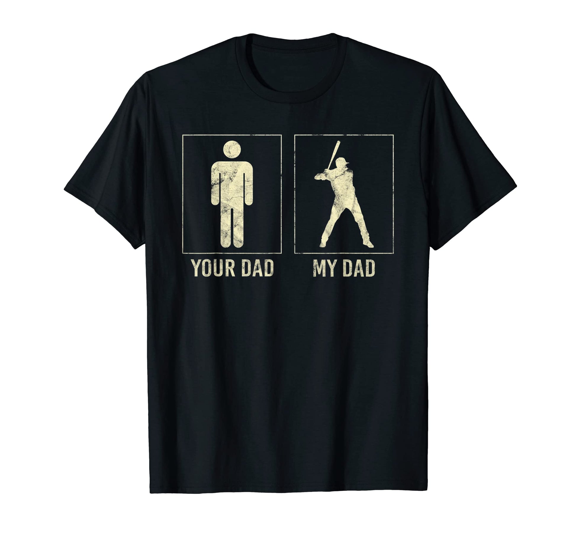 Your Dad My Dad Baseball Player Funny T-Shirt - Graphic Print Unisex - T-Shirt, Sweatshirt, Hoodie
