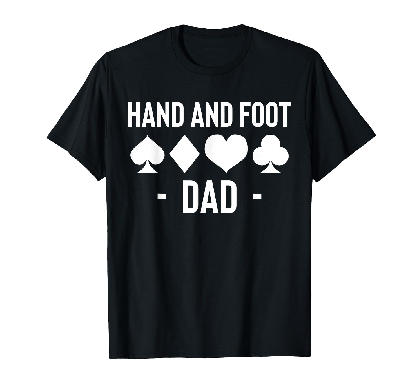 Hand And Foot Dad Card Game Fathers T-Shirt - Minimalist Print Men Women - T-Shirt, Sweatshirt, Hoodie