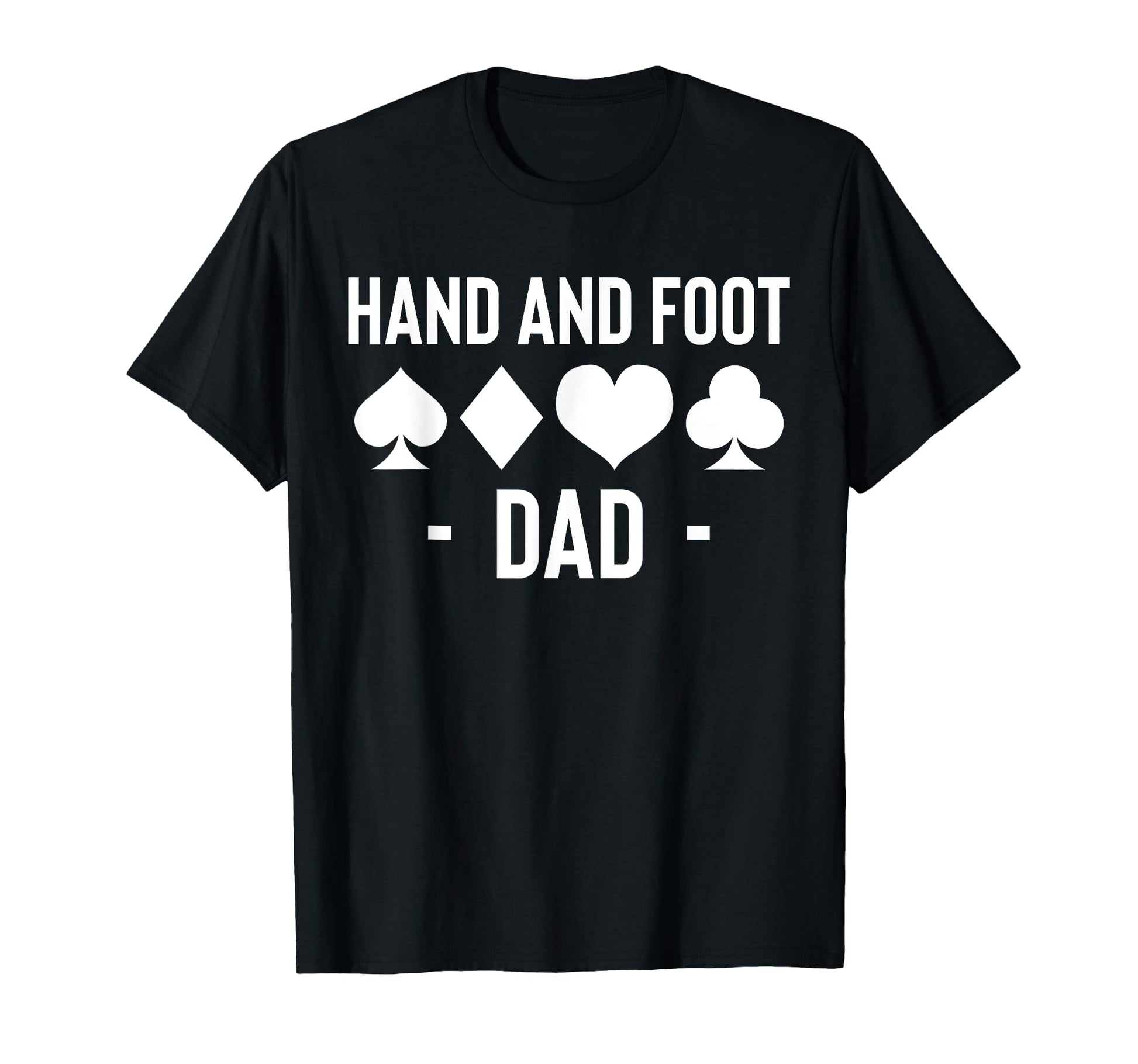 Hand And Foot Dad Card Game Fathers T-Shirt - Minimalist Print Men Women - T-Shirt, Sweatshirt, Hoodie