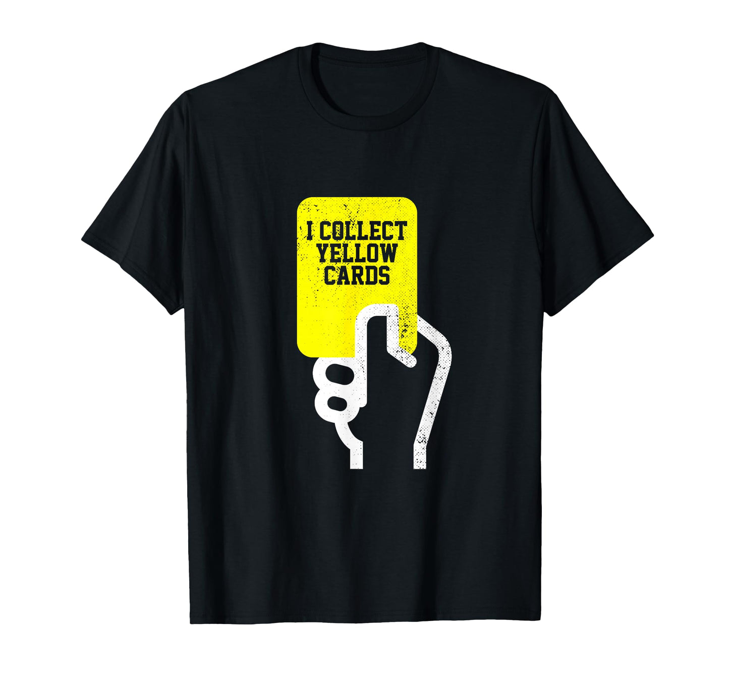 I Collect Yellow Cards Funny Soccer T-Shirt - Streetwear Style Unisex - T-Shirt, Sweatshirt, Hoodie