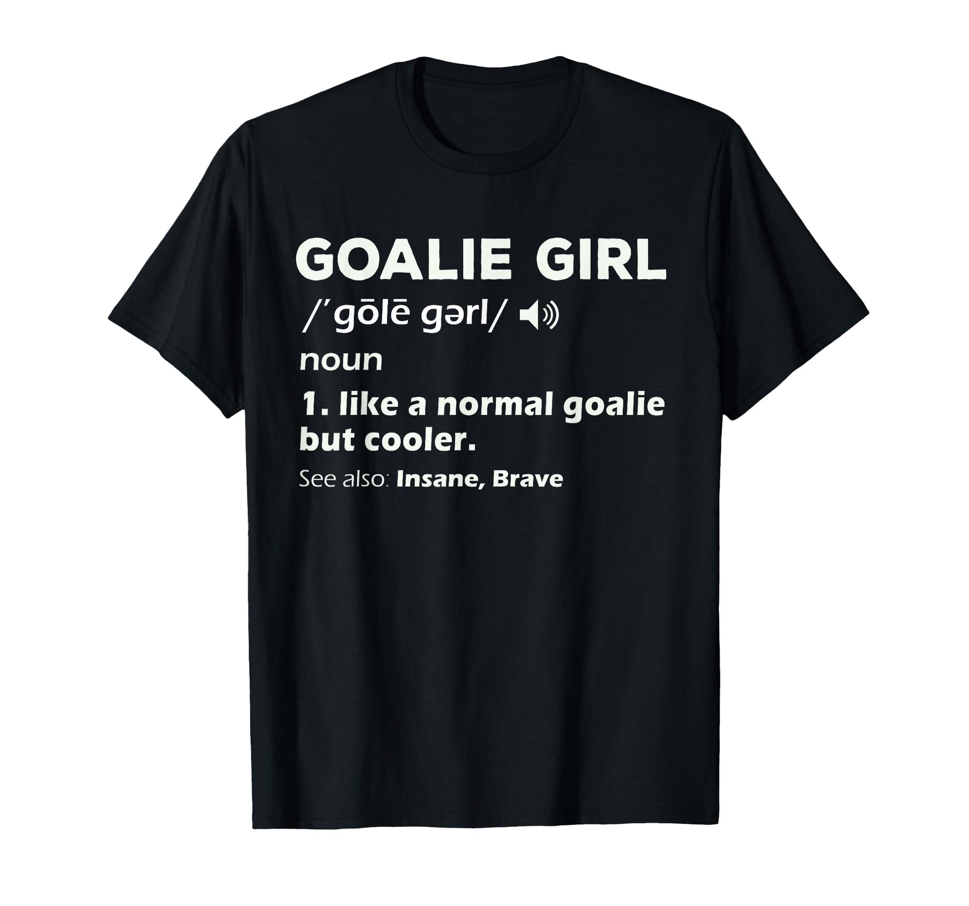 Goalie Soccer Goalkeeper Teens Womens T-Shirt - Trendy Graphic Men Women - T-Shirt, Sweatshirt, Hoodie