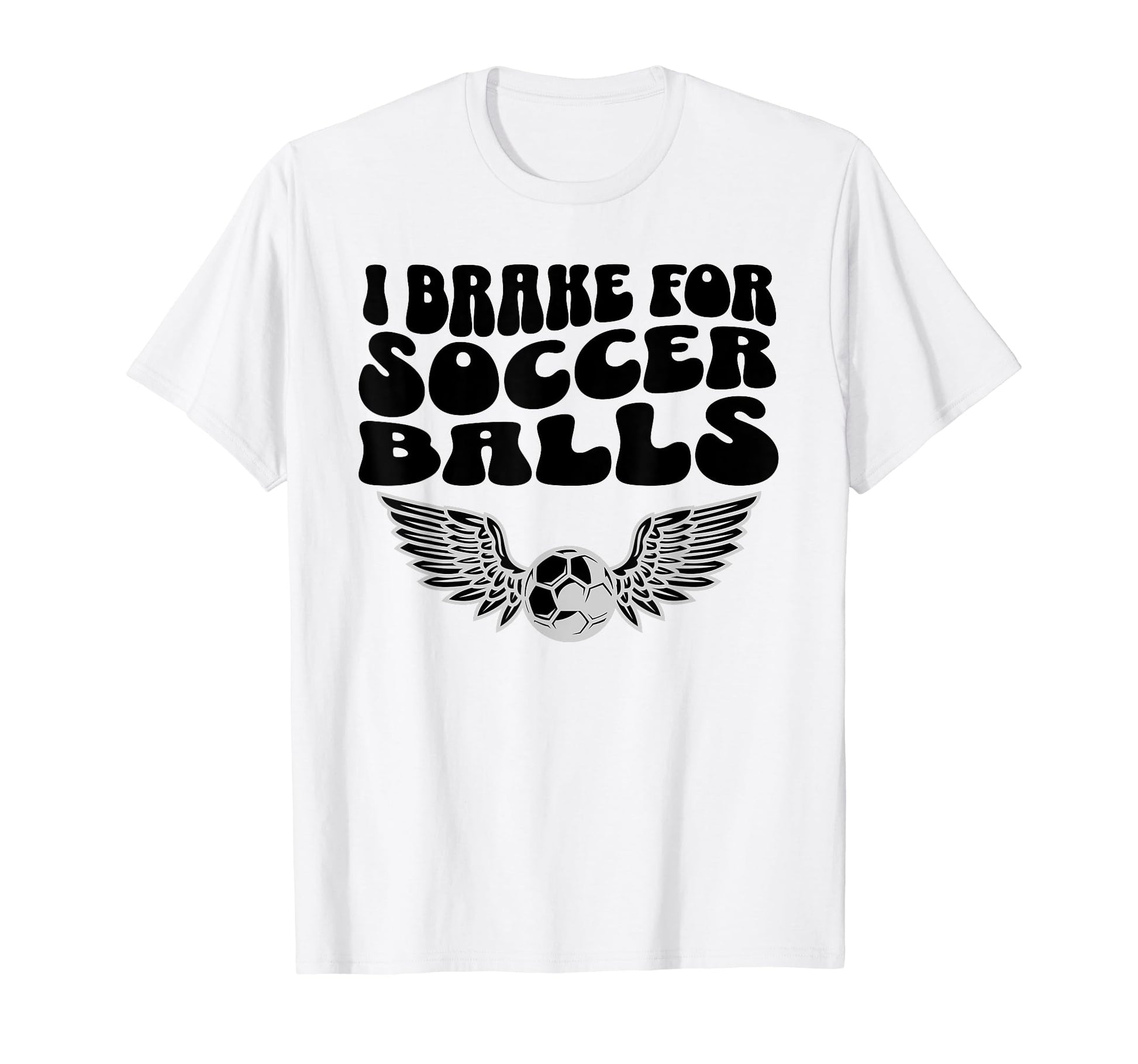 I Brake Soccer Balls Soccer Mom T-Shirt - Streetwear Style Unisex - T-Shirt, Sweatshirt, Hoodie