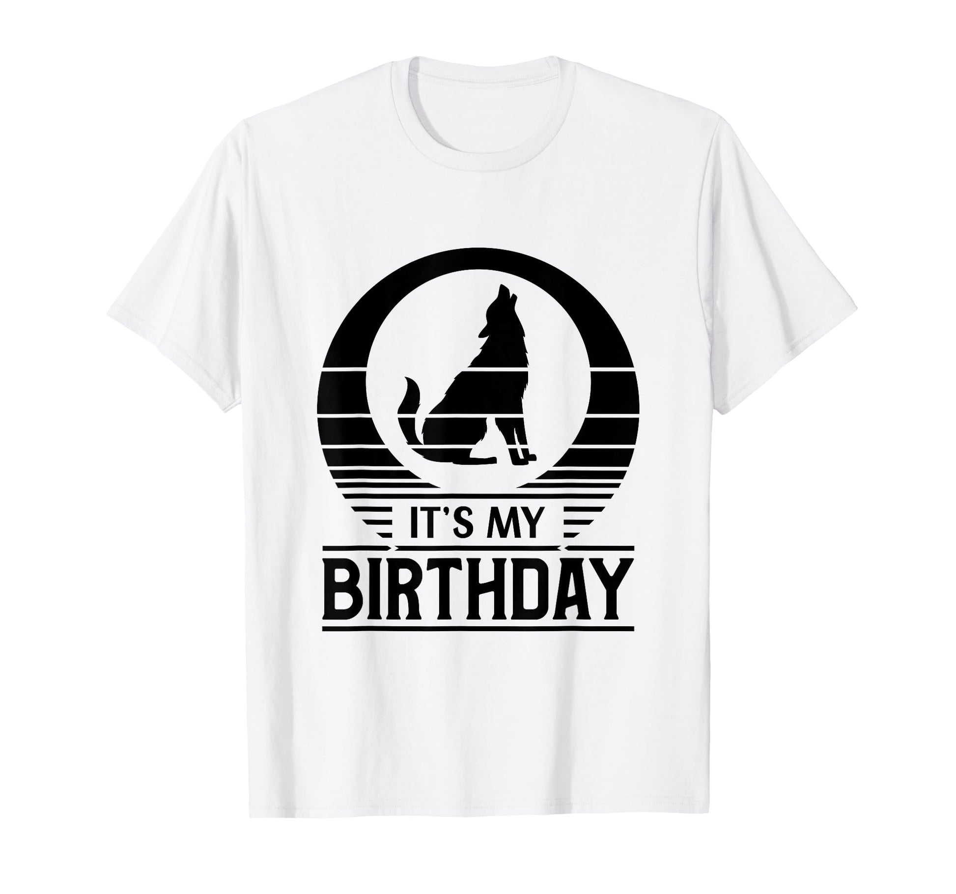 Sunset Happy Birthday Wolf Its My Birthday T-Shirt - Graphic Print Unisex - T-Shirt, Sweatshirt, Hoodie