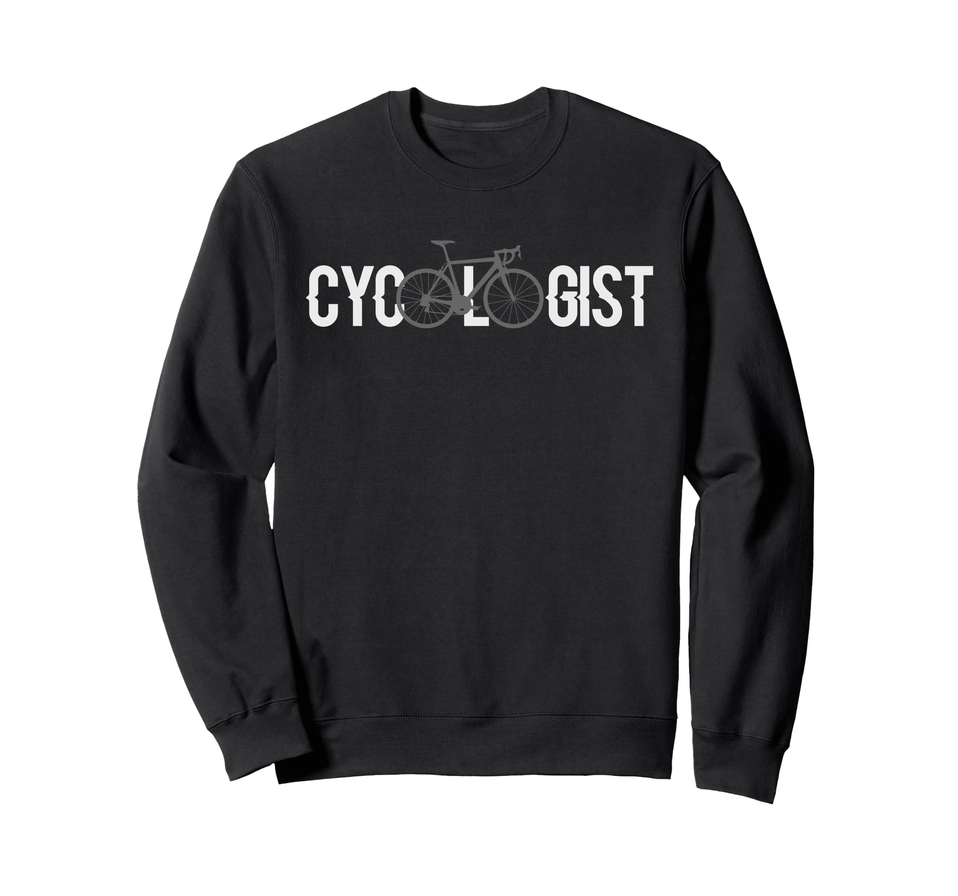 Cycologist Bicycle Rider Gift Sweatshirt - Fun Novelty Design Unisex - T-Shirt, Sweatshirt, Hoodie