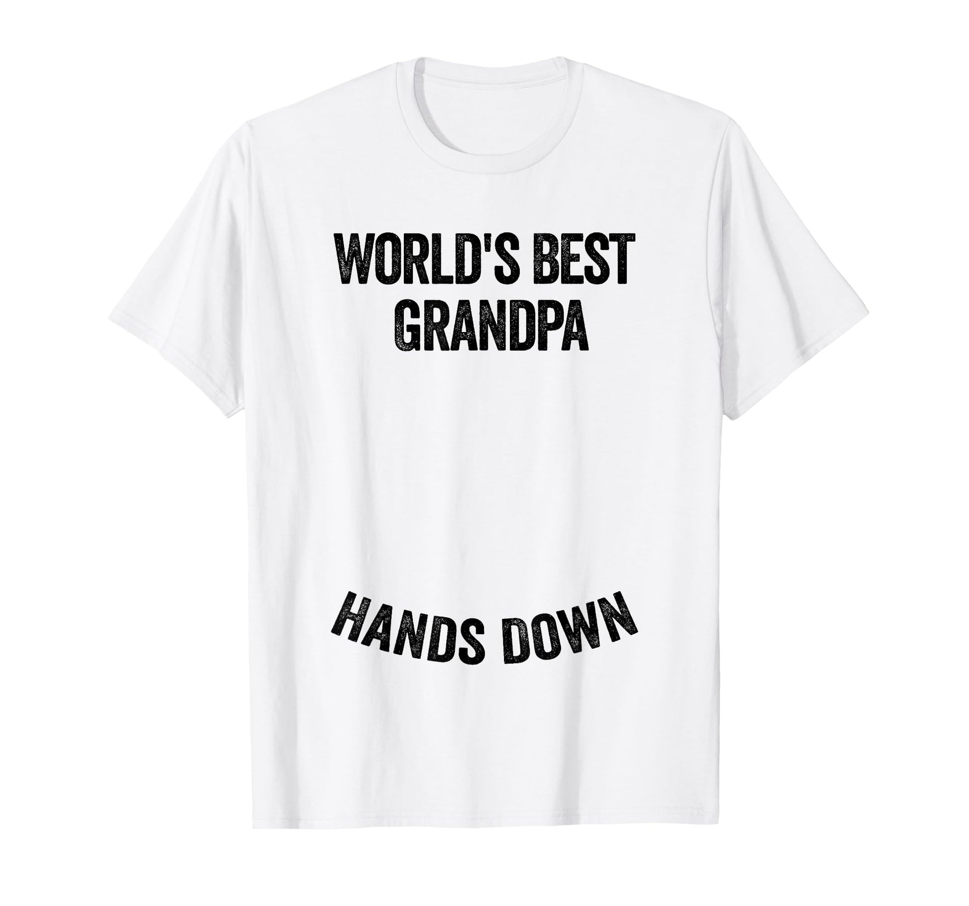 Worlds Best Grandpa Hands Down Make T-Shirt - Unique Graphic Men Women - T-Shirt, Sweatshirt, Hoodie