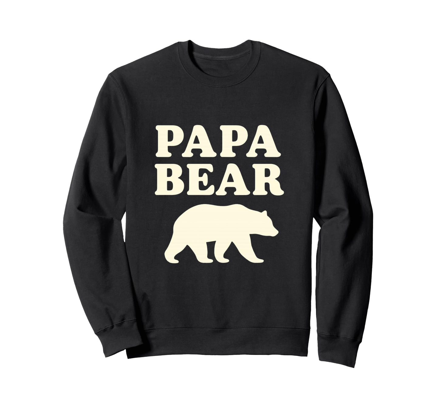 Papa Bear Bold Text Sweatshirt - Casual Everyday Wear Men Women - T-Shirt, Sweatshirt, Hoodie