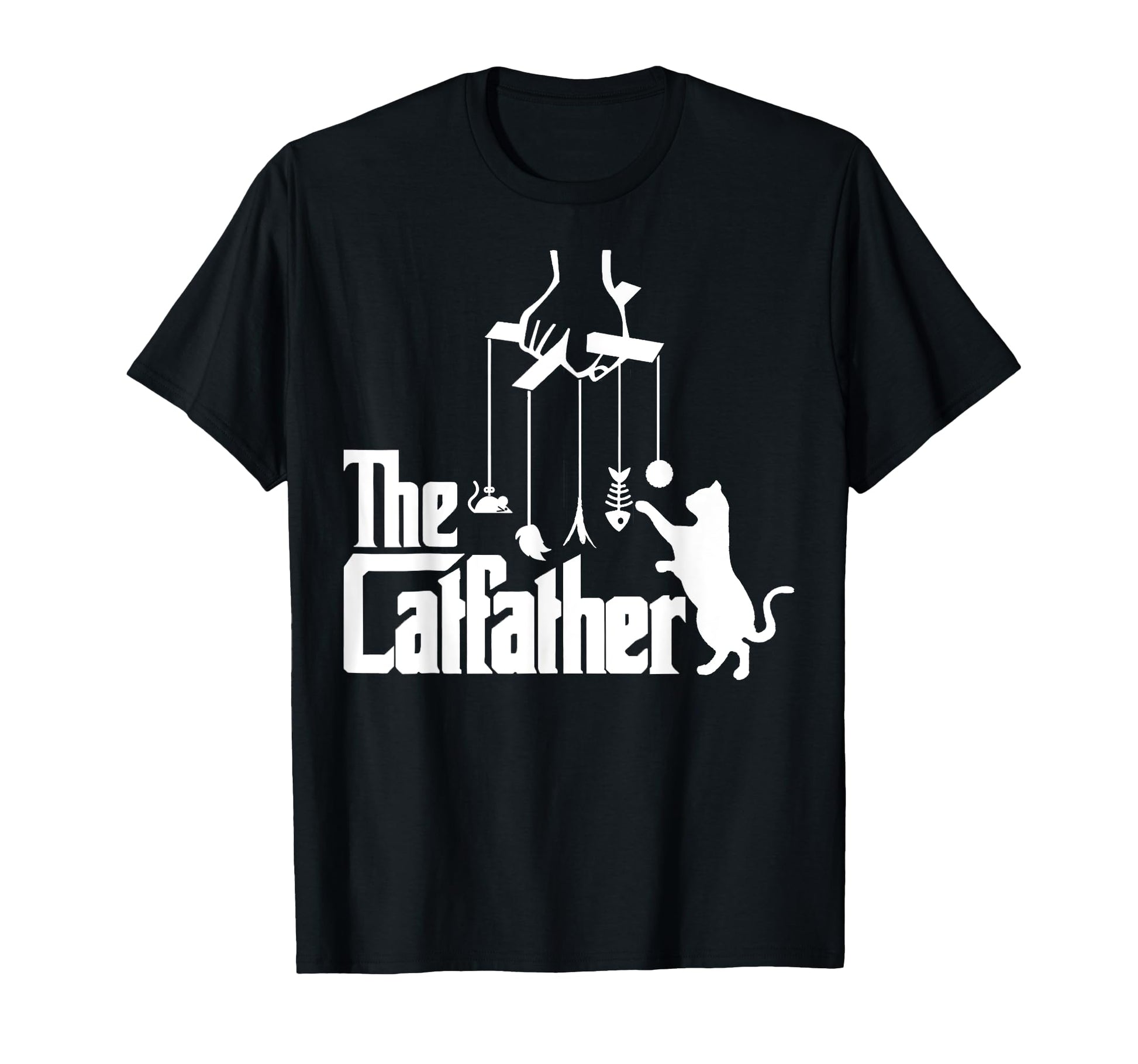 Funny Cat Dad Catfather Cat Daddy Fathers T-Shirt - Novelty Apparel Unisex - T-Shirt, Sweatshirt, Hoodie