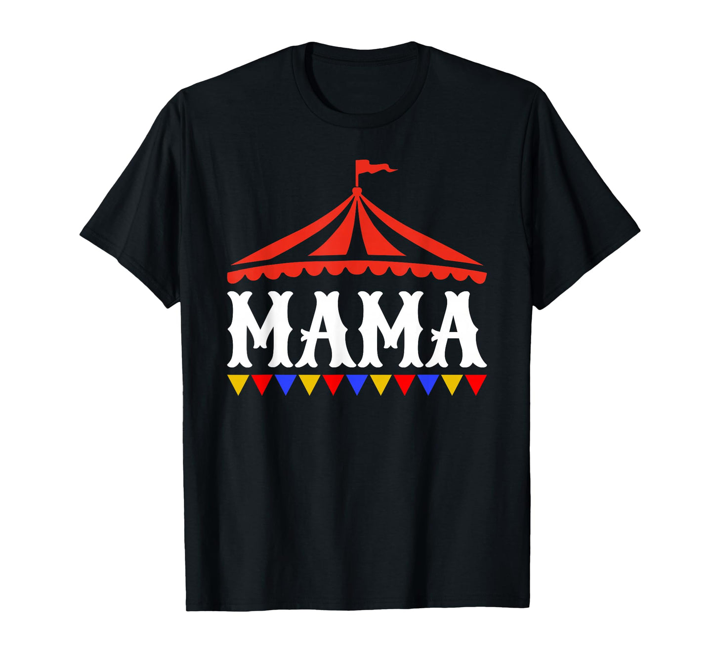Circus Mama Birthday Carnival Family T-Shirt - Novelty Apparel for Adults - T-Shirt, Sweatshirt, Hoodie