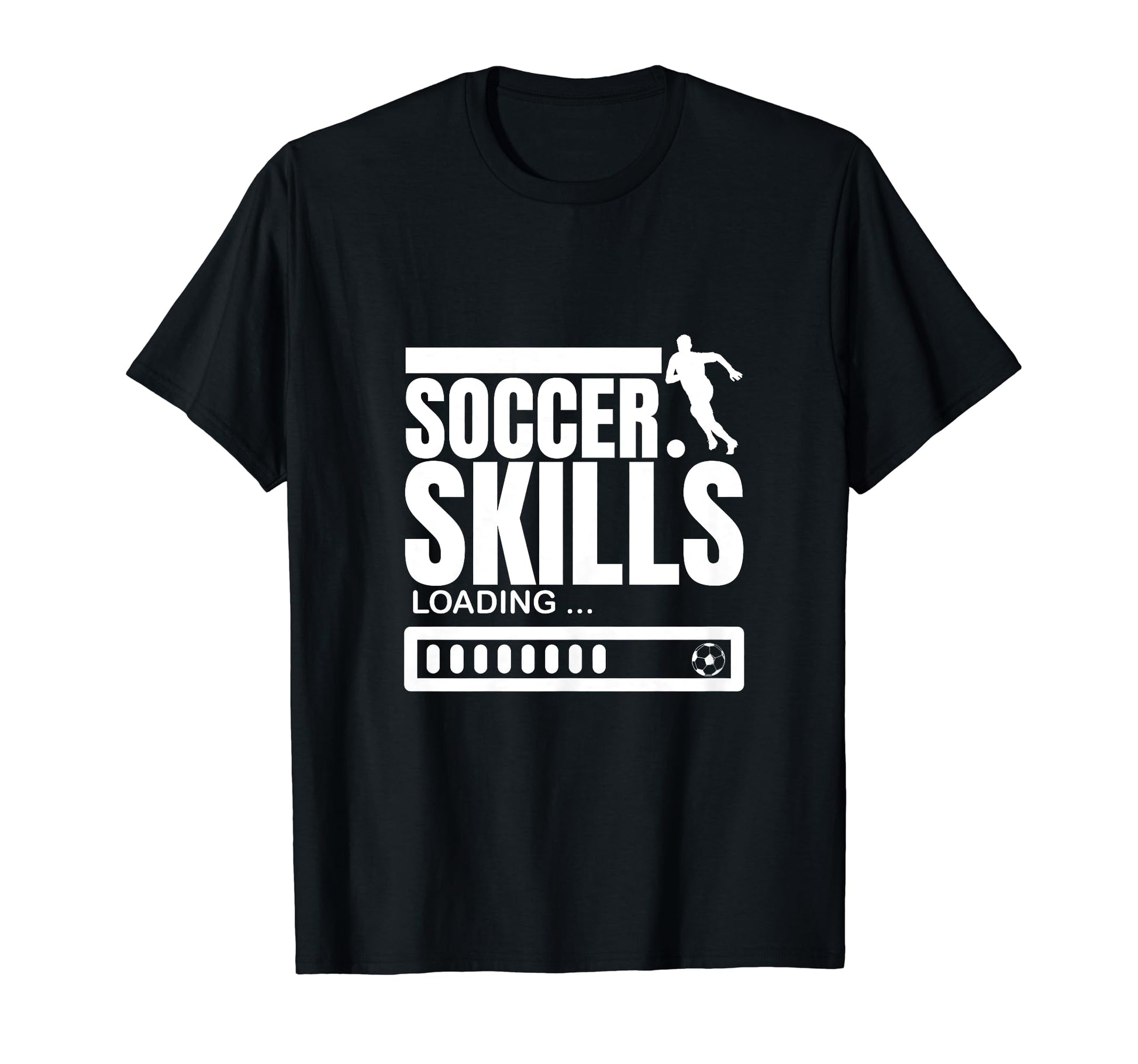 Soccer Skills Loading Funny Soccer T-Shirt - Trendy Graphic Men Women - T-Shirt, Sweatshirt, Hoodie