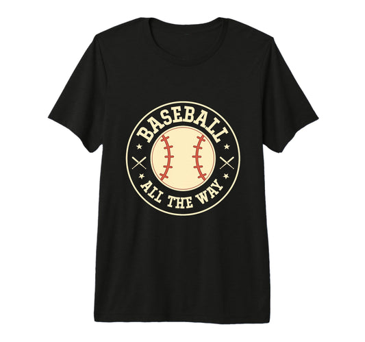 Baseball All Way Baseball Player T-Shirt - Aesthetic Graphic Unisex - T-Shirt, Sweatshirt, Hoodie