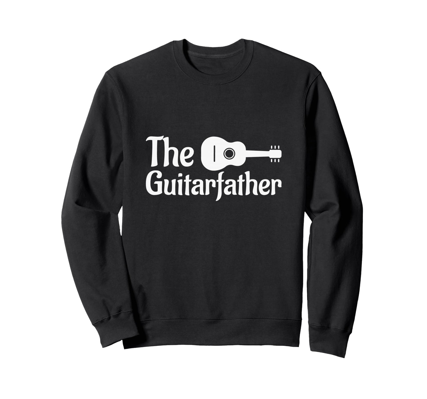 Guitar Player Guitar Father Sweatshirt - Unique Graphic for Adults - T-Shirt, Sweatshirt, Hoodie