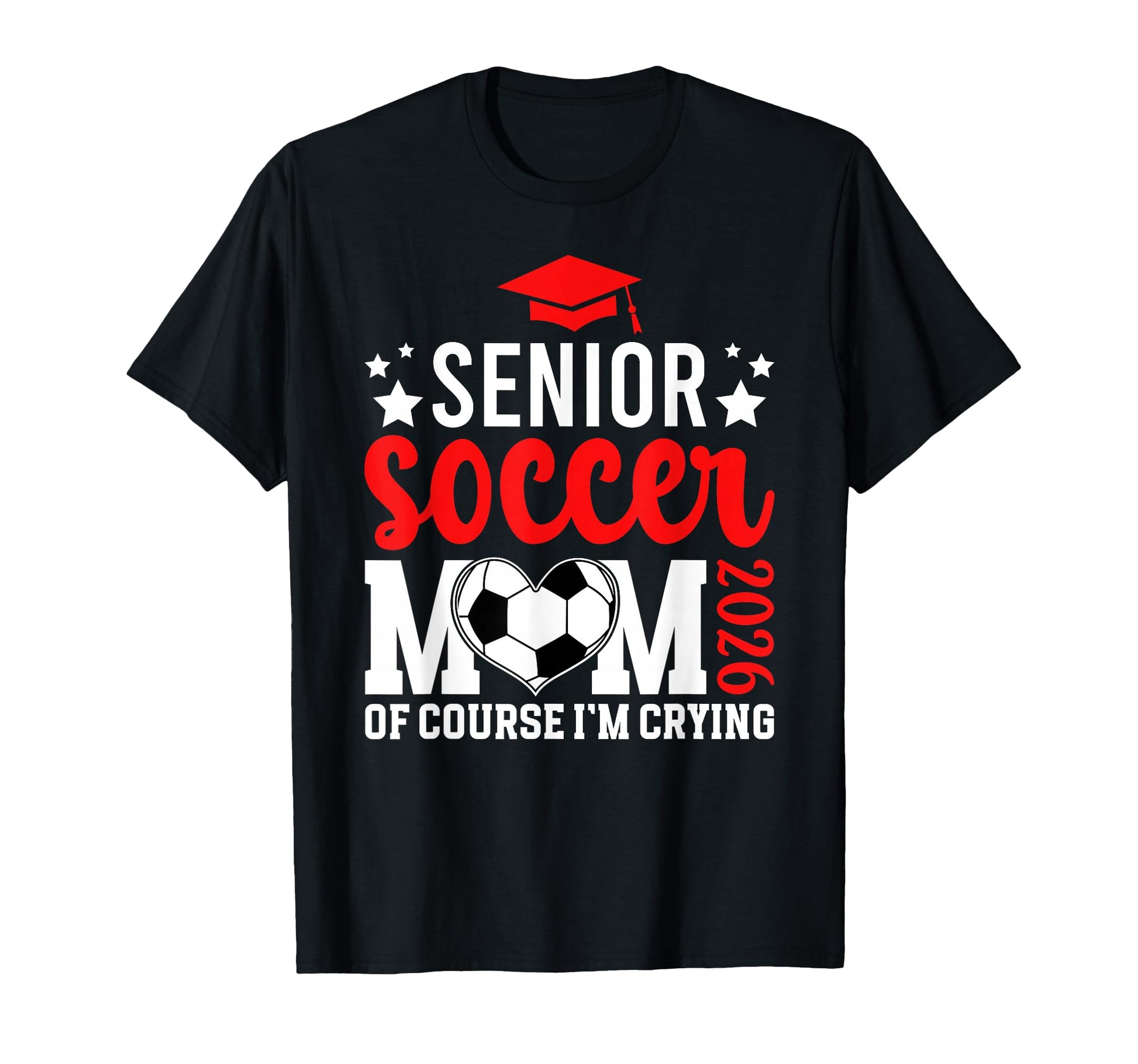 Proud Soccer Senior Mom 2026 Soccer T-Shirt - Novelty Apparel Men Women - T-Shirt, Sweatshirt, Hoodie