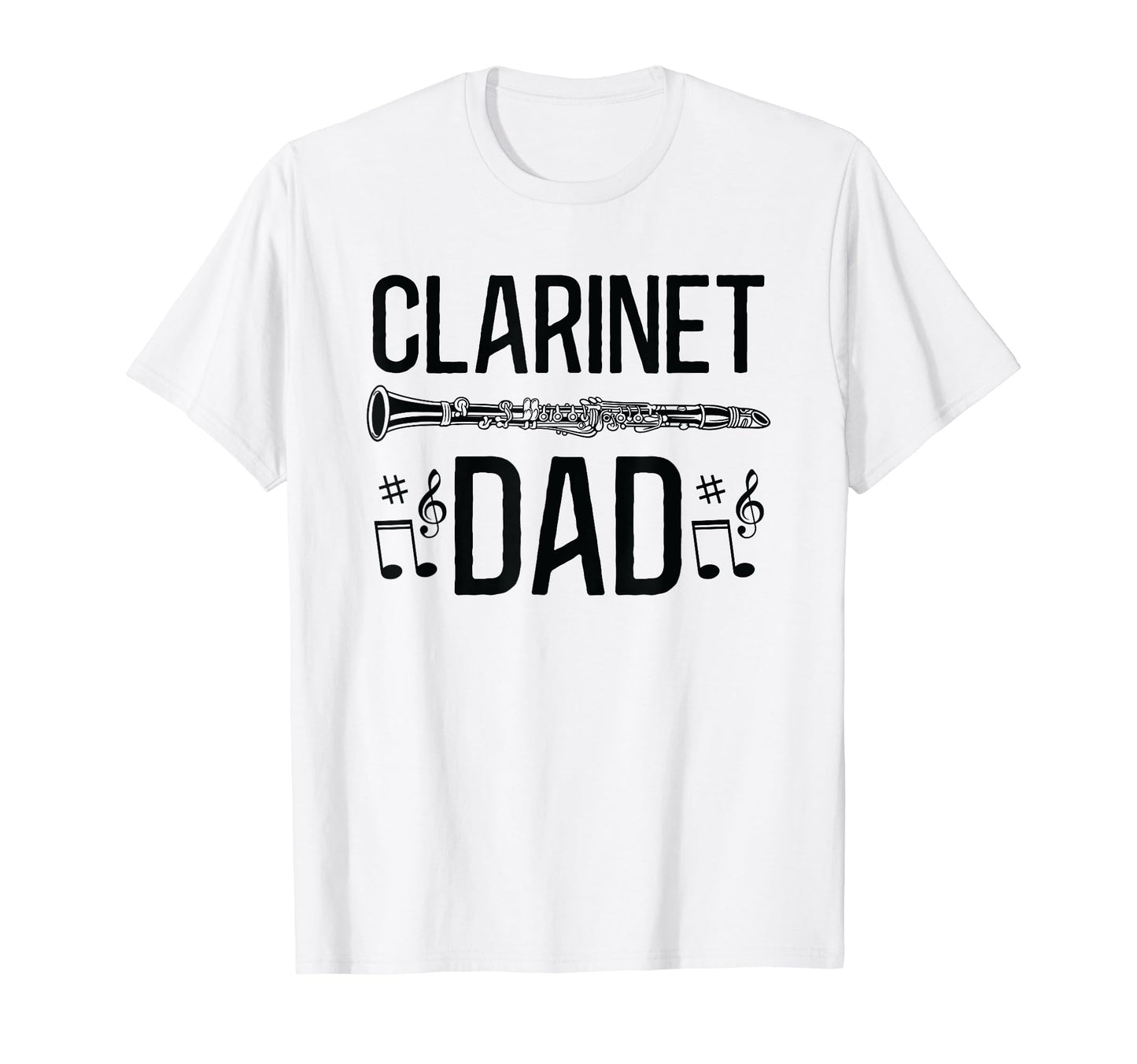 Fathers Day Music Funny Clarinet Dad T-Shirt - Novelty Apparel Men Women - T-Shirt, Sweatshirt, Hoodie