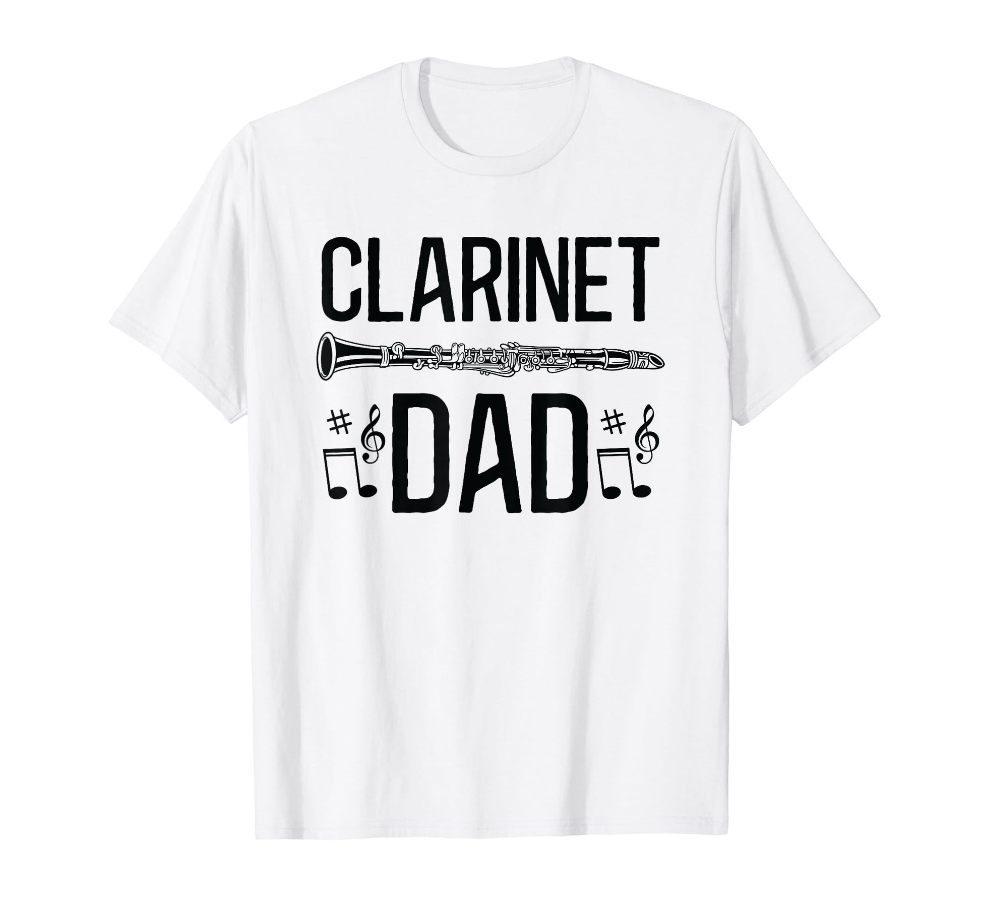 Fathers Day Music Funny Clarinet Dad T-Shirt - Novelty Apparel Men Women - T-Shirt, Sweatshirt, Hoodie