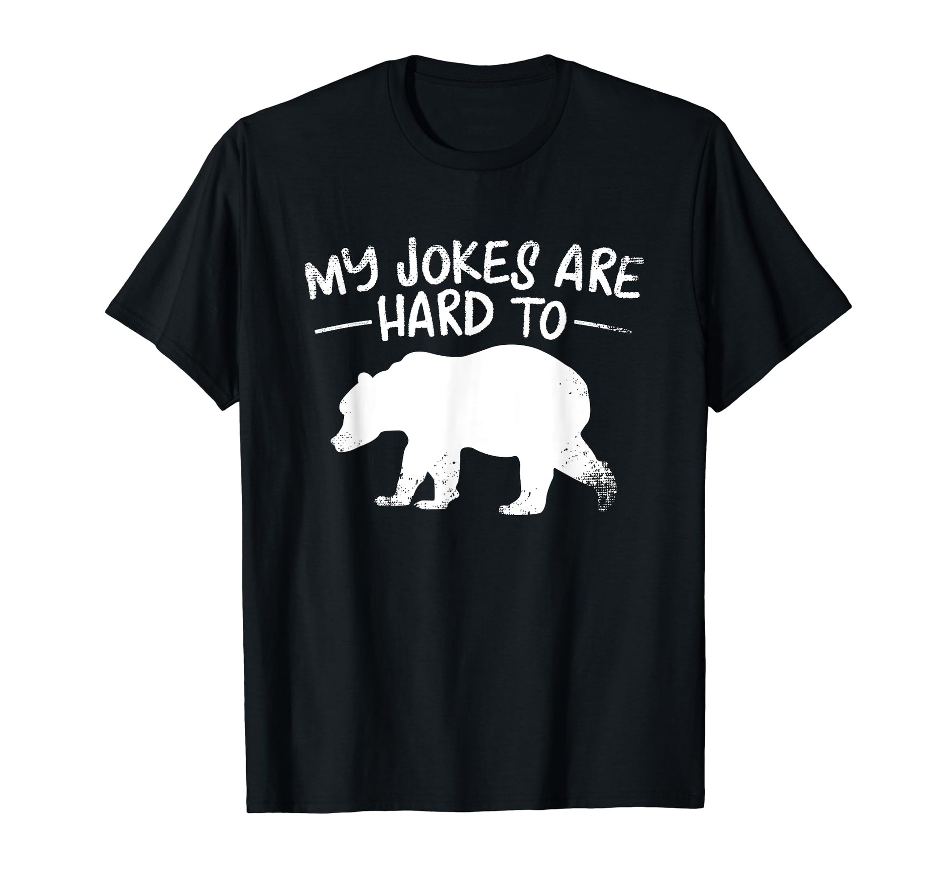 Funny Dad My Jokes Are Hard To Bear T-Shirt - Streetwear Style for Adults - T-Shirt, Sweatshirt, Hoodie