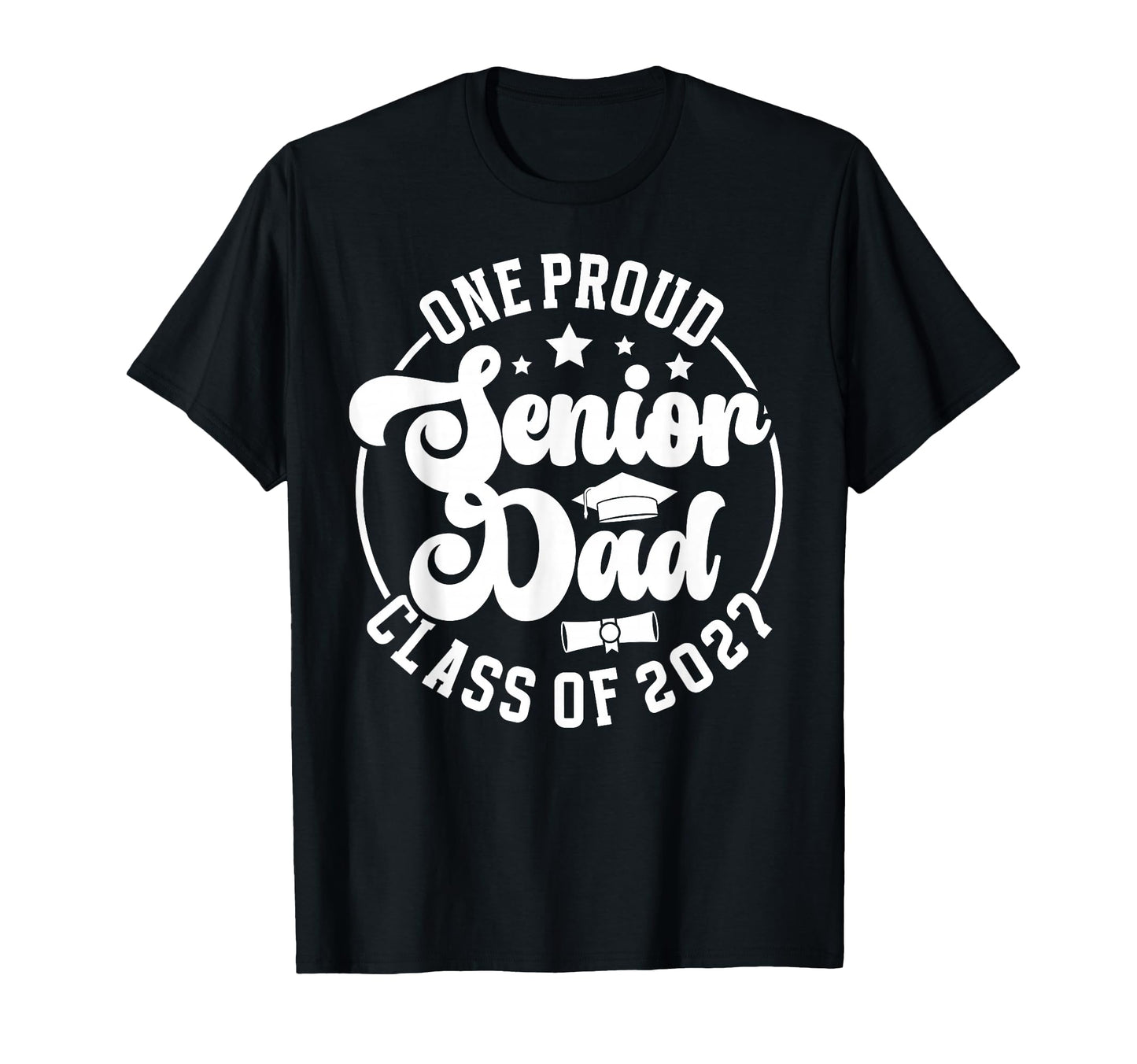 One Proud Senior Dad Class 2027 T-Shirt - Casual Everyday Wear Men Women - T-Shirt, Sweatshirt, Hoodie