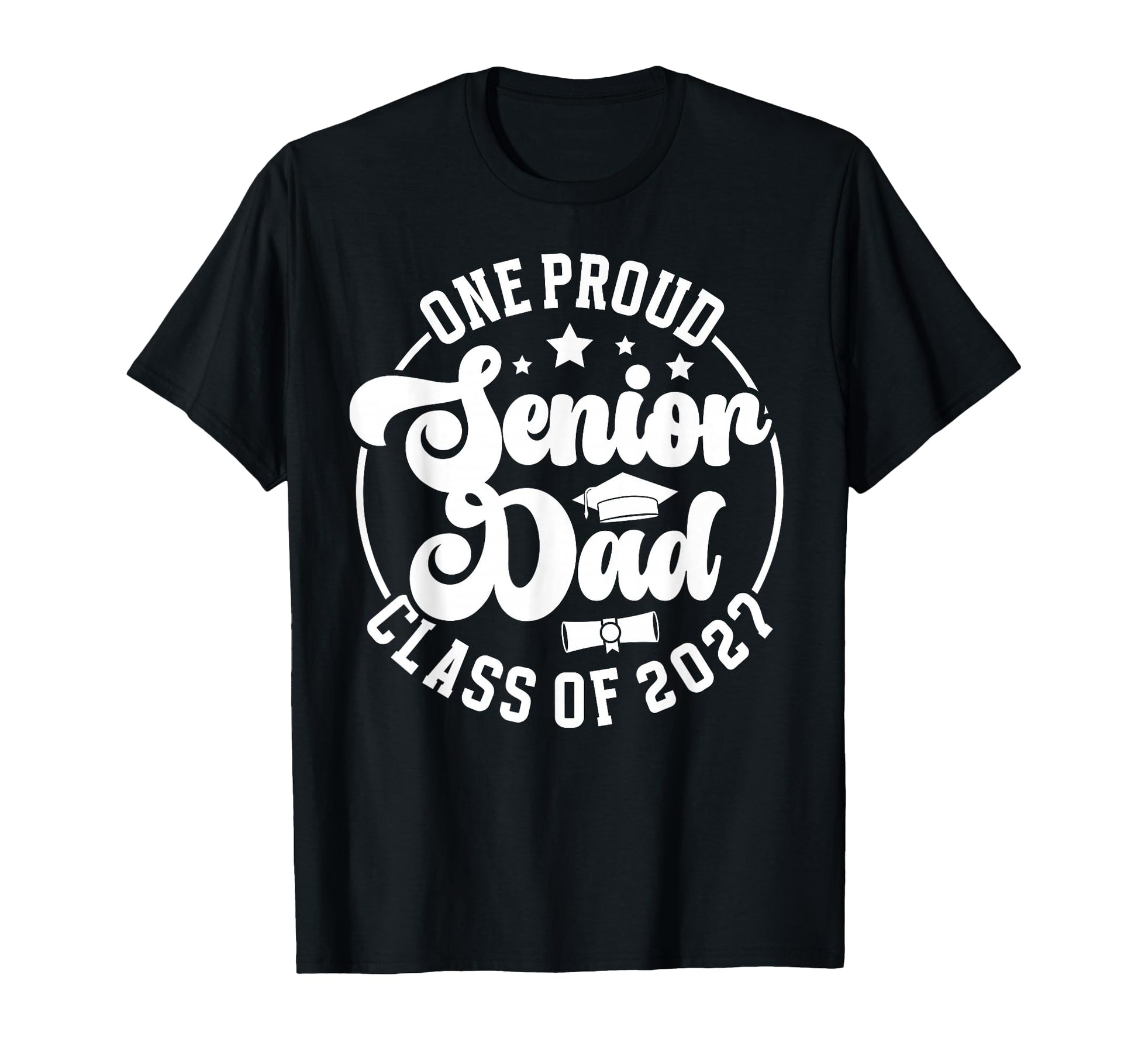One Proud Senior Dad Class 2027 T-Shirt - Casual Everyday Wear Men Women - T-Shirt, Sweatshirt, Hoodie
