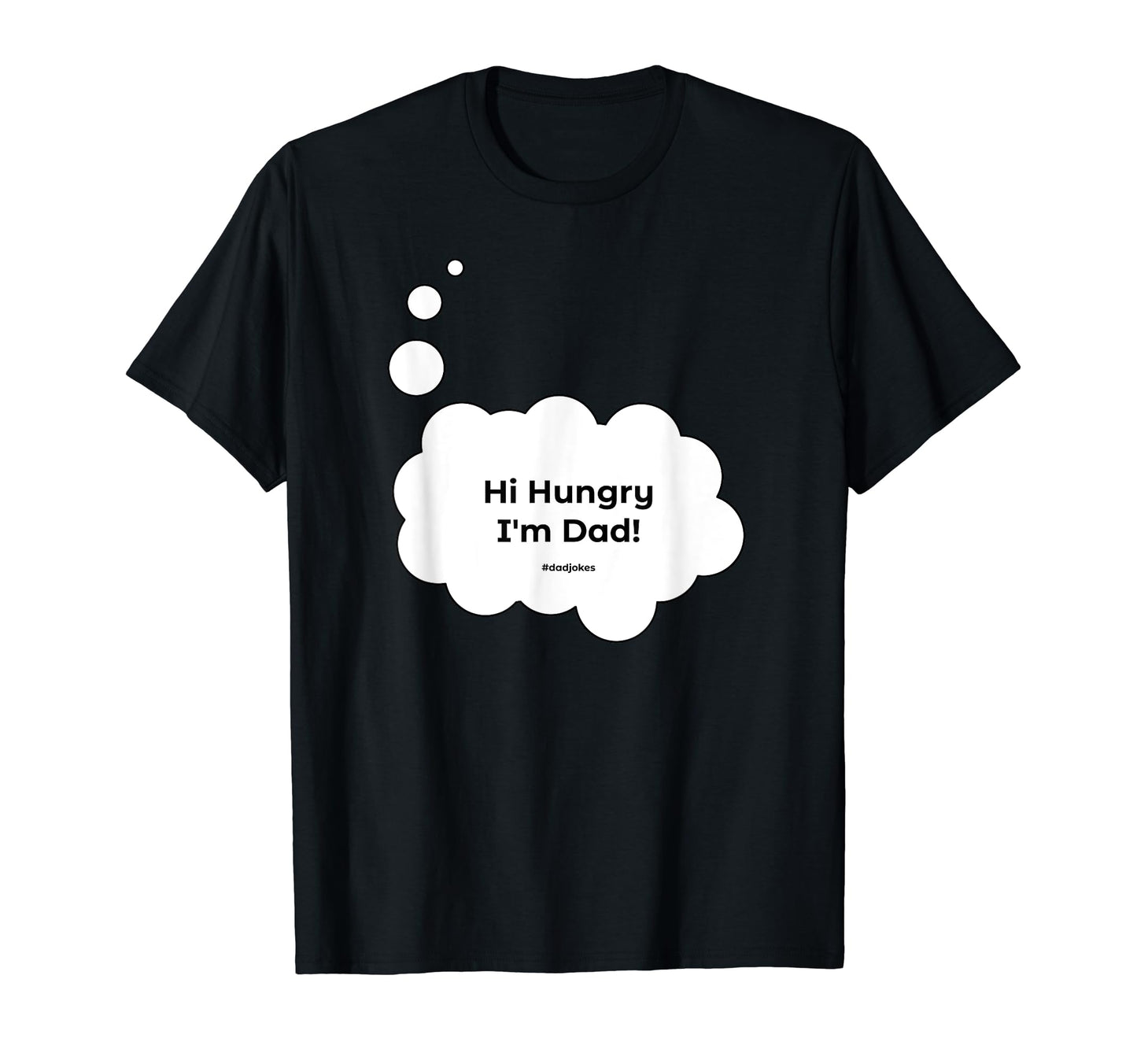 Mens Hi Hungry Im Dad Punny Dad Joke T-Shirt - Minimalist Print Men Women - T-Shirt, Sweatshirt, Hoodie