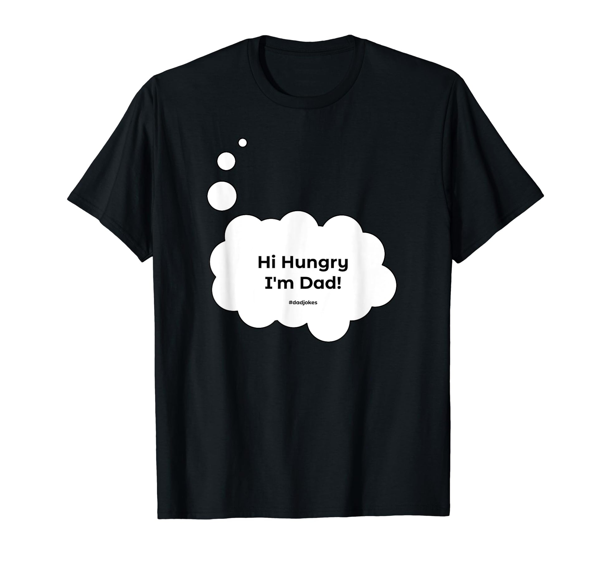 Mens Hi Hungry Im Dad Punny Dad Joke T-Shirt - Minimalist Print Men Women - T-Shirt, Sweatshirt, Hoodie
