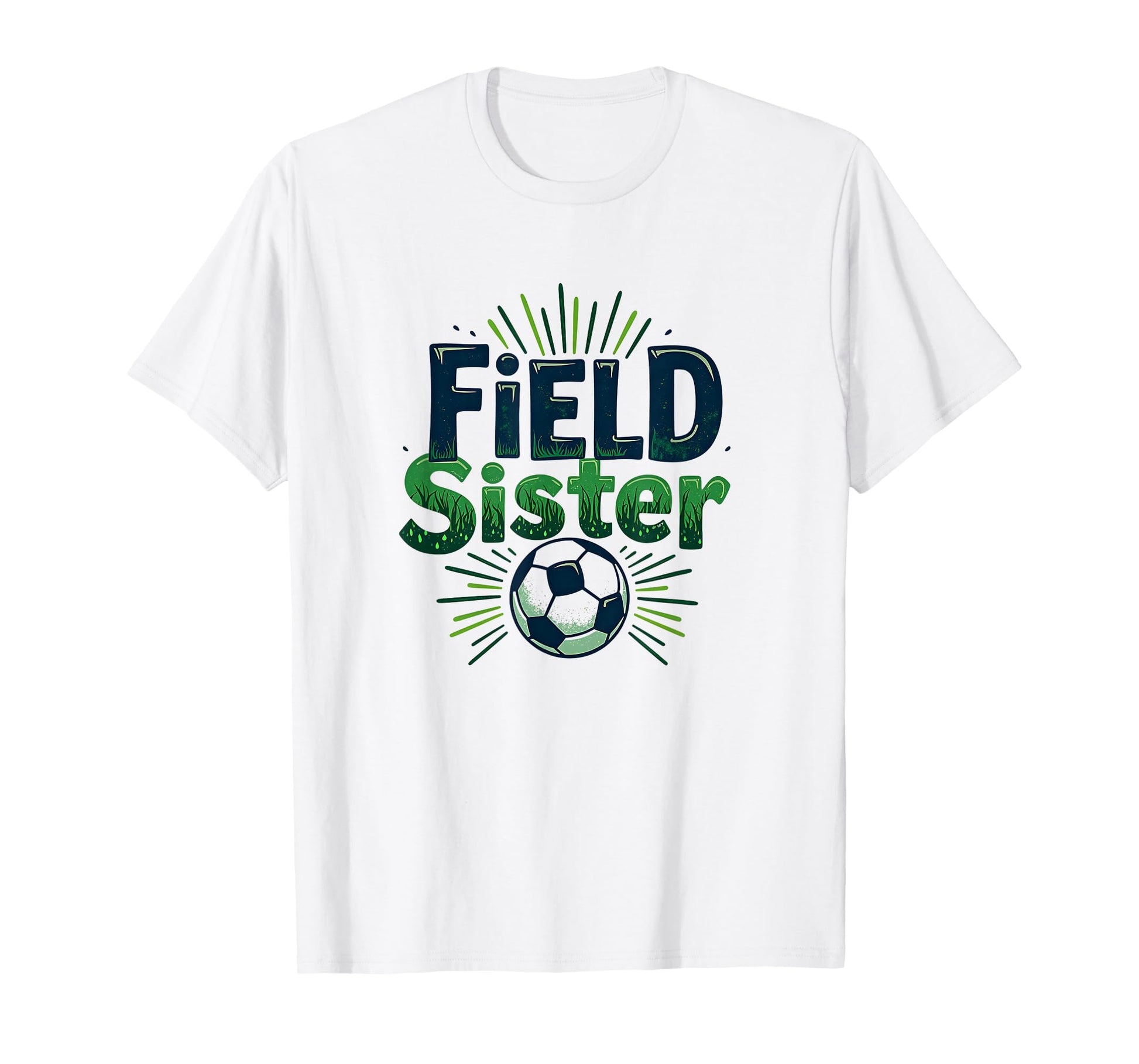 Field Sister Soccer Sibling Pride Sporty T-Shirt - Graphic Print Unisex - T-Shirt, Sweatshirt, Hoodie
