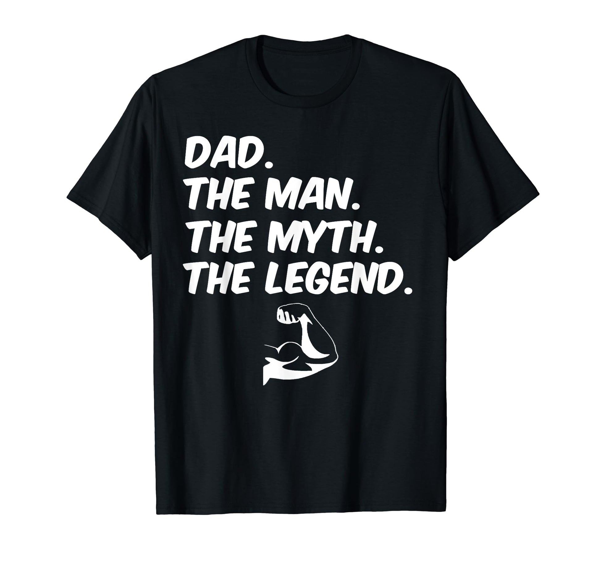 Dad Myth Legend Muscle Flex T-Shirt - Graphic Print Unisex - T-Shirt, Sweatshirt, Hoodie
