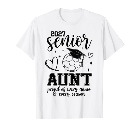 2027 Senior Soccer Aunt Proud Family T-Shirt - Novelty Apparel Unisex - T-Shirt, Sweatshirt, Hoodie